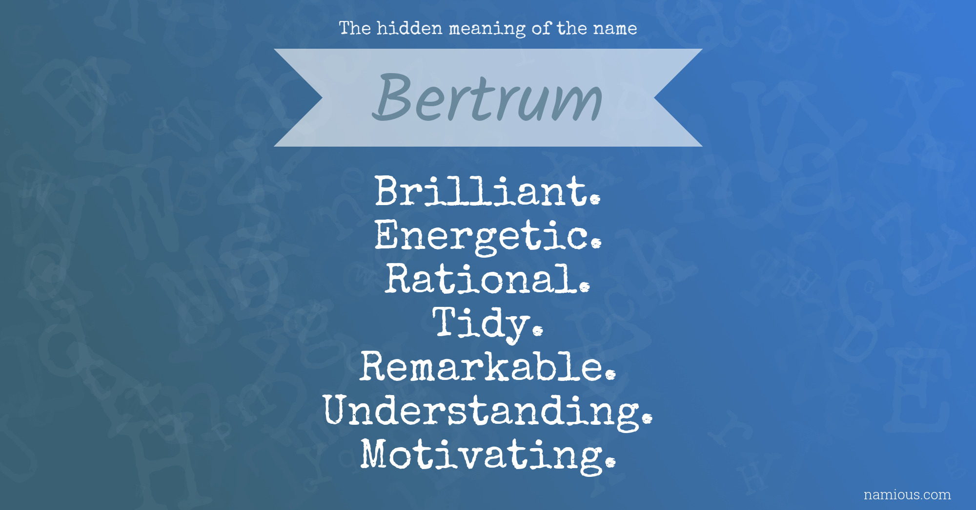 The hidden meaning of the name Bertrum