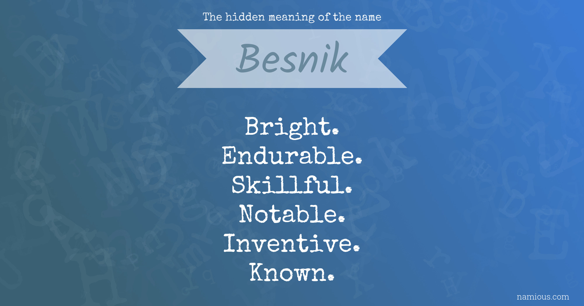 The hidden meaning of the name Besnik