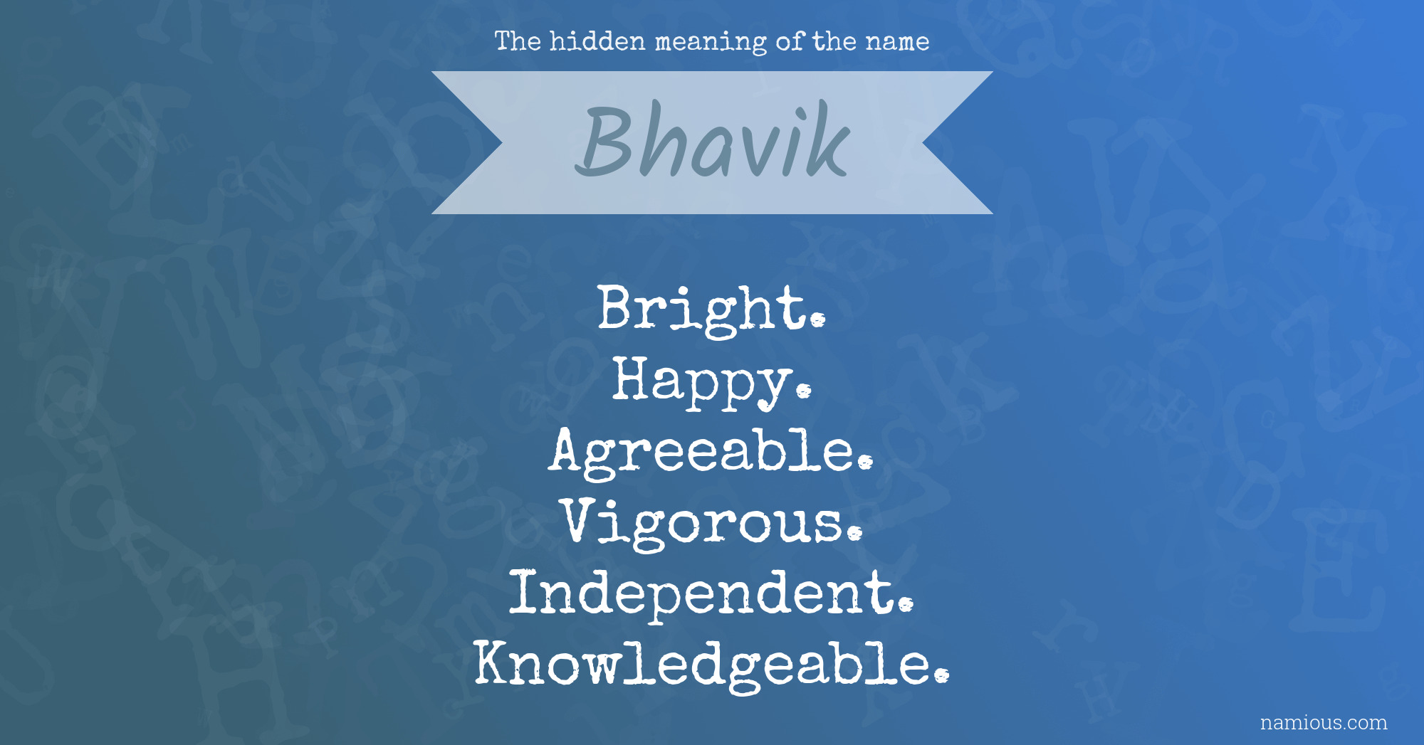 The hidden meaning of the name Bhavik