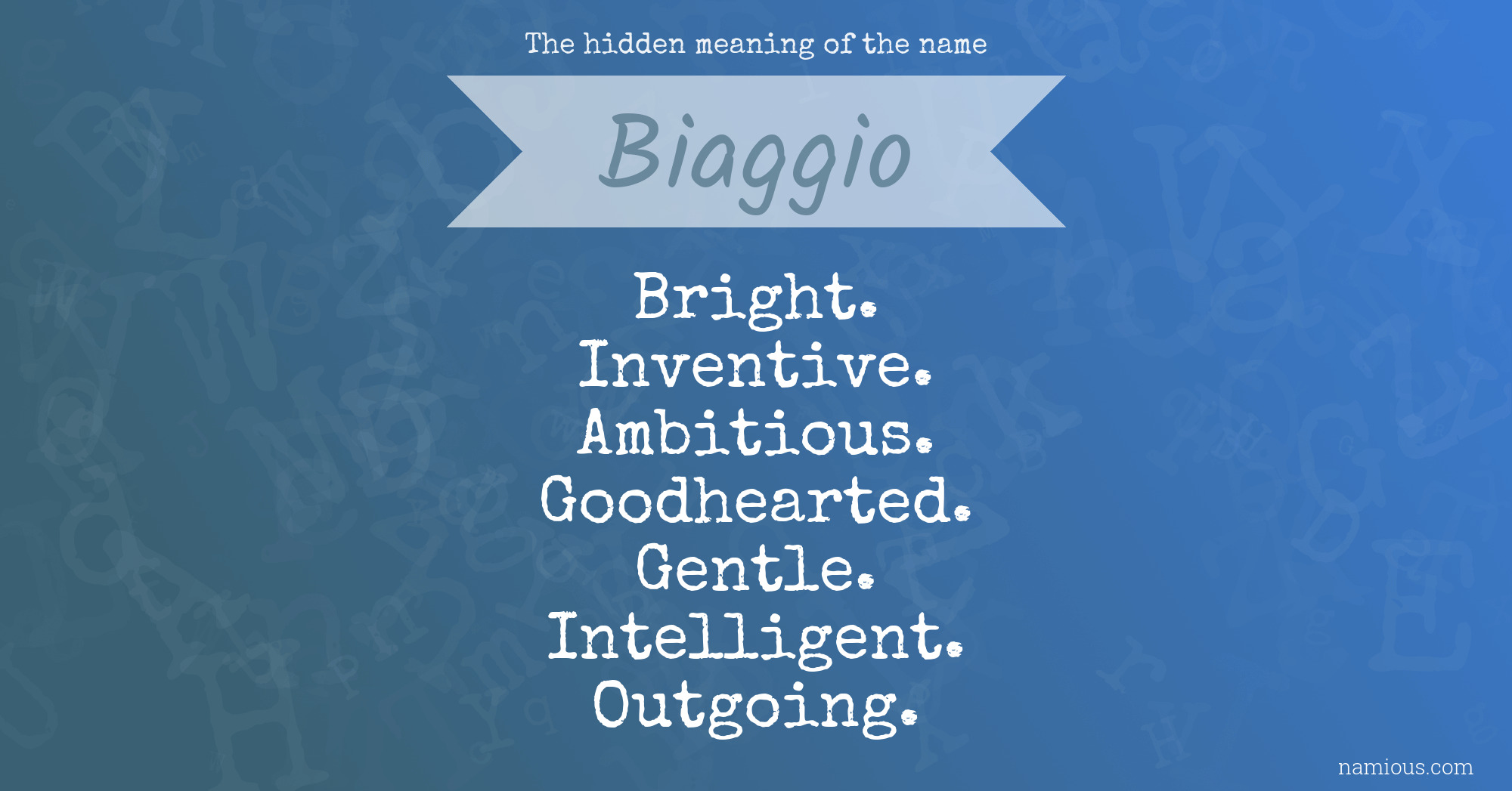 The hidden meaning of the name Biaggio