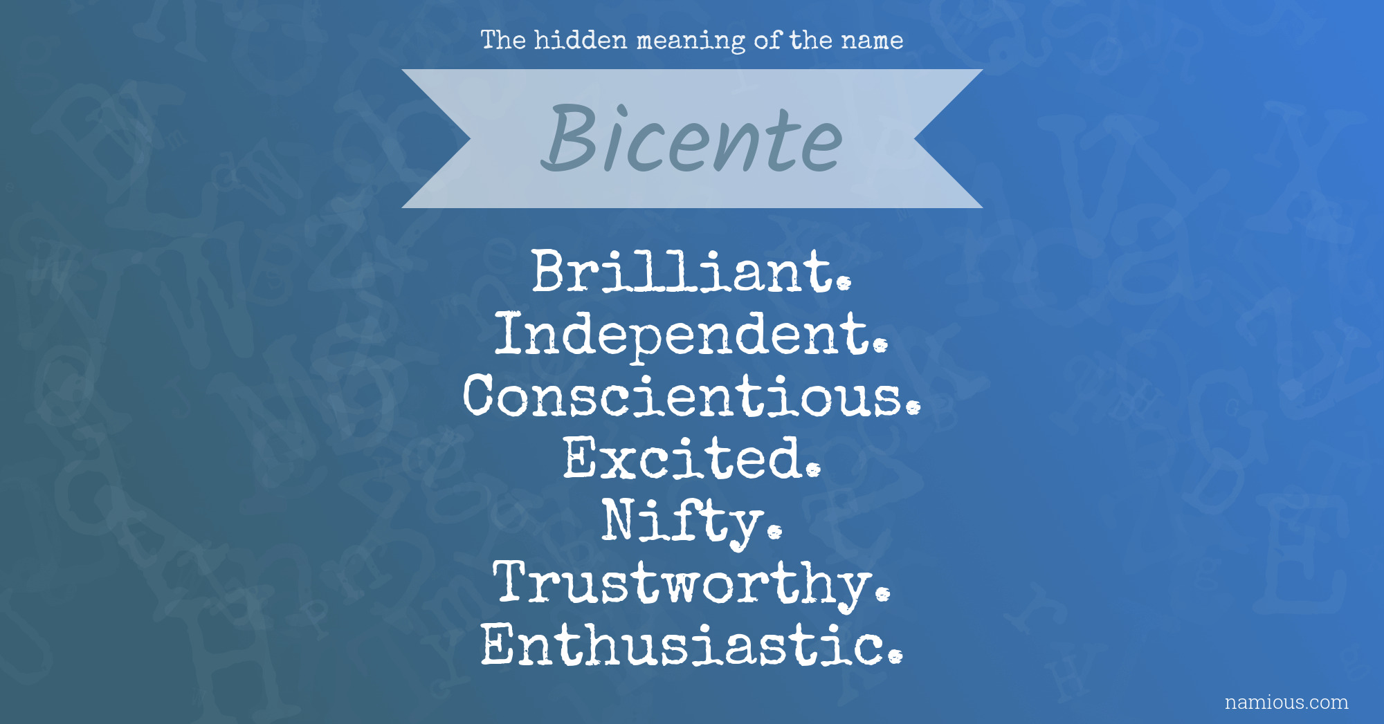 The hidden meaning of the name Bicente