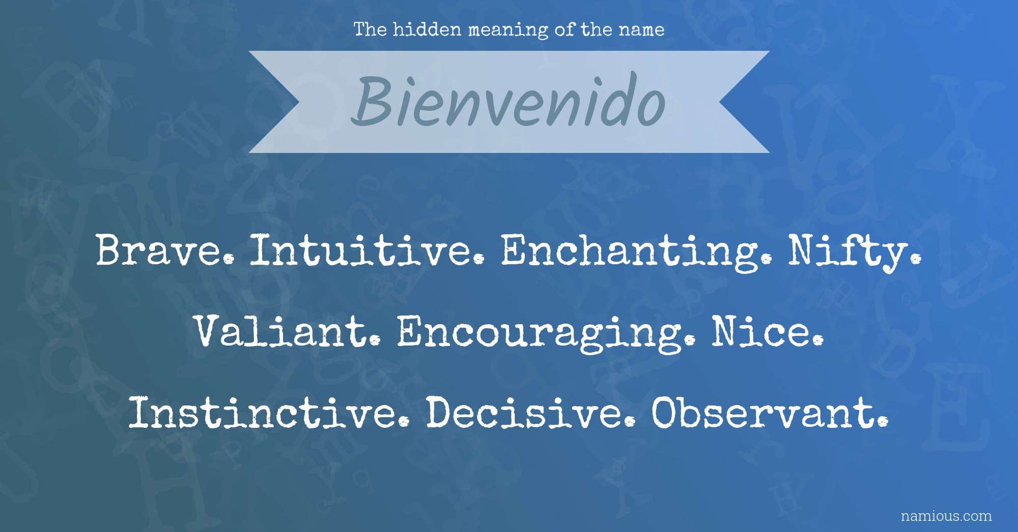 The hidden meaning of the name Bienvenido