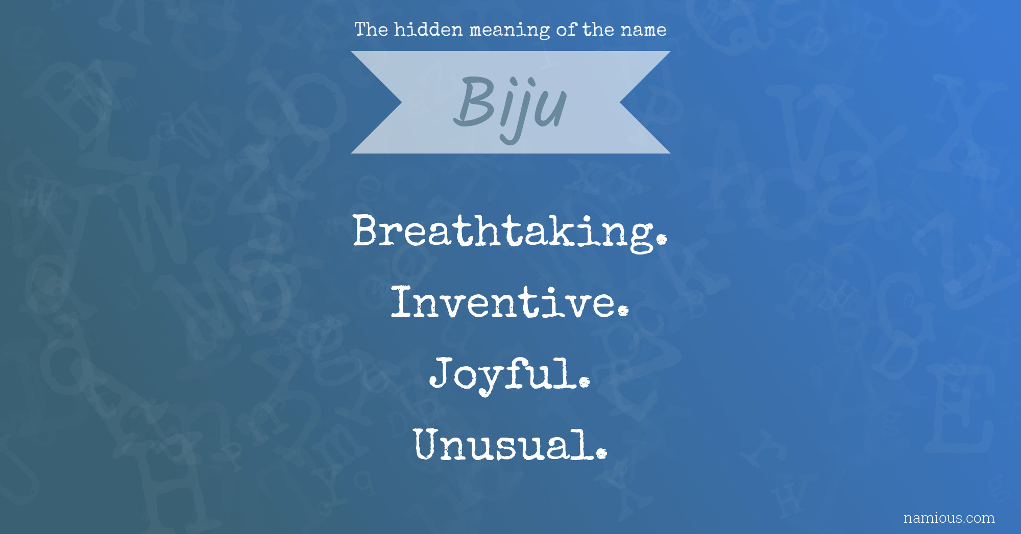 The hidden meaning of the name Biju