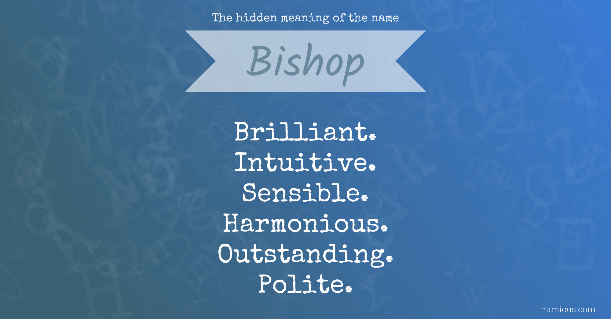 The hidden meaning of the name Bishop