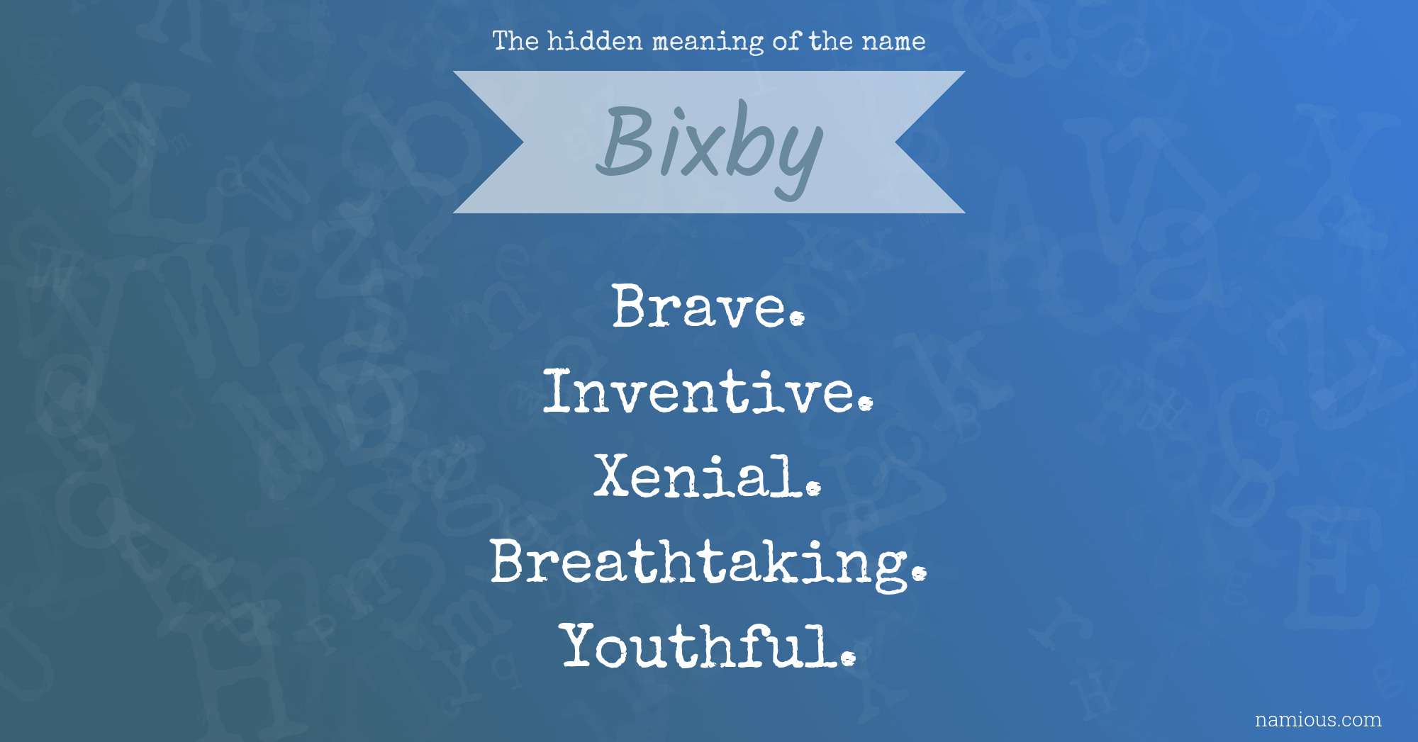 The hidden meaning of the name Bixby