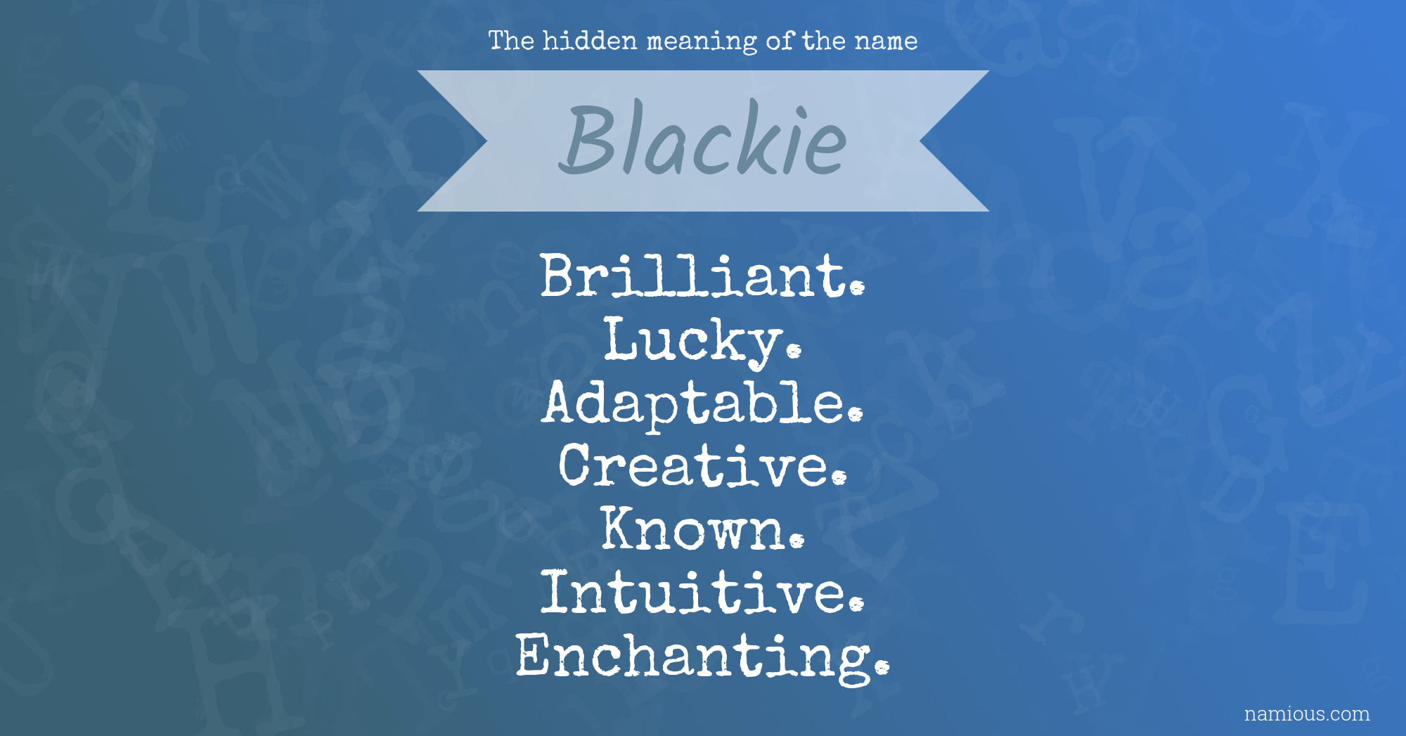 The hidden meaning of the name Blackie