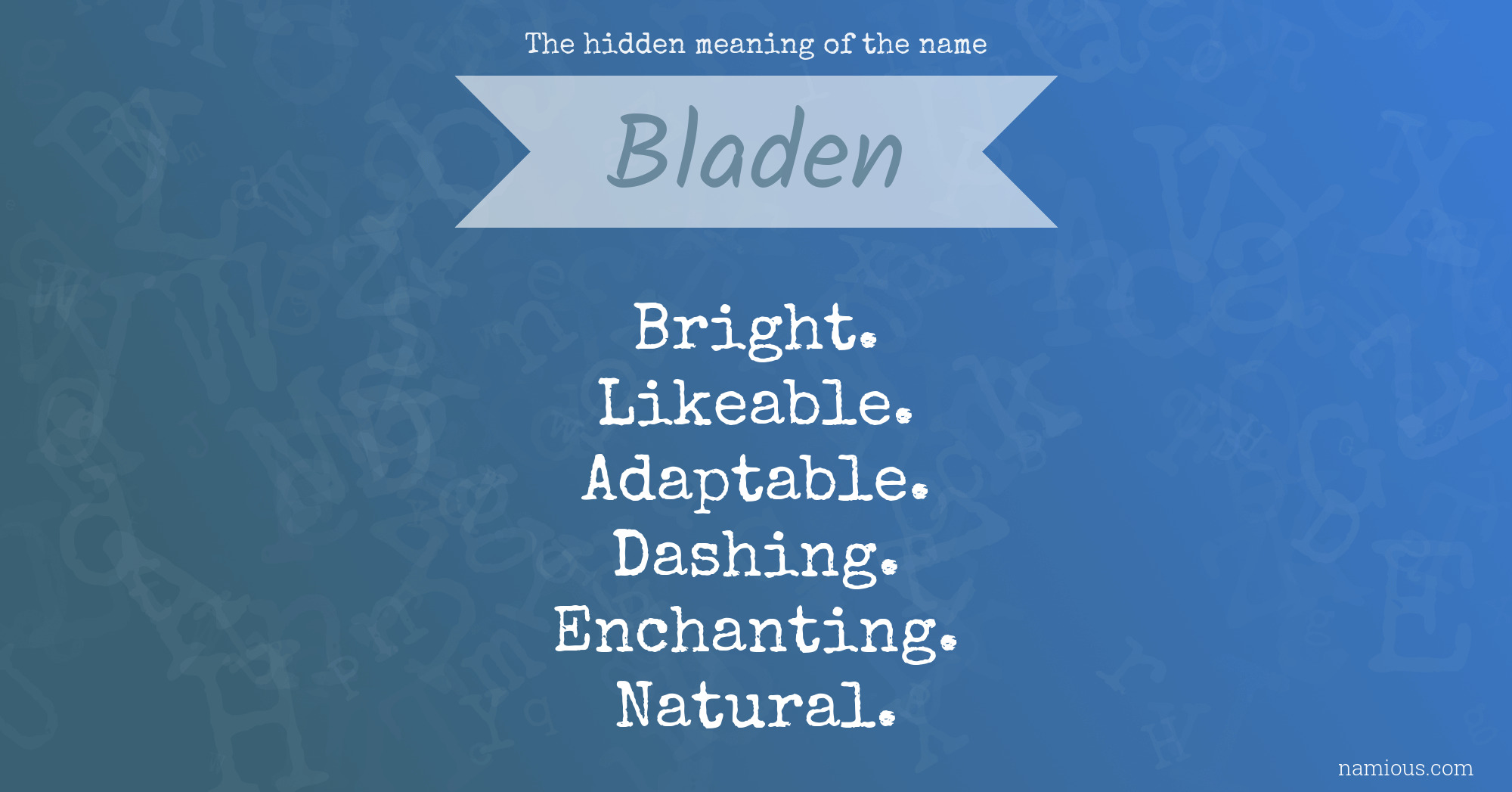 The hidden meaning of the name Bladen