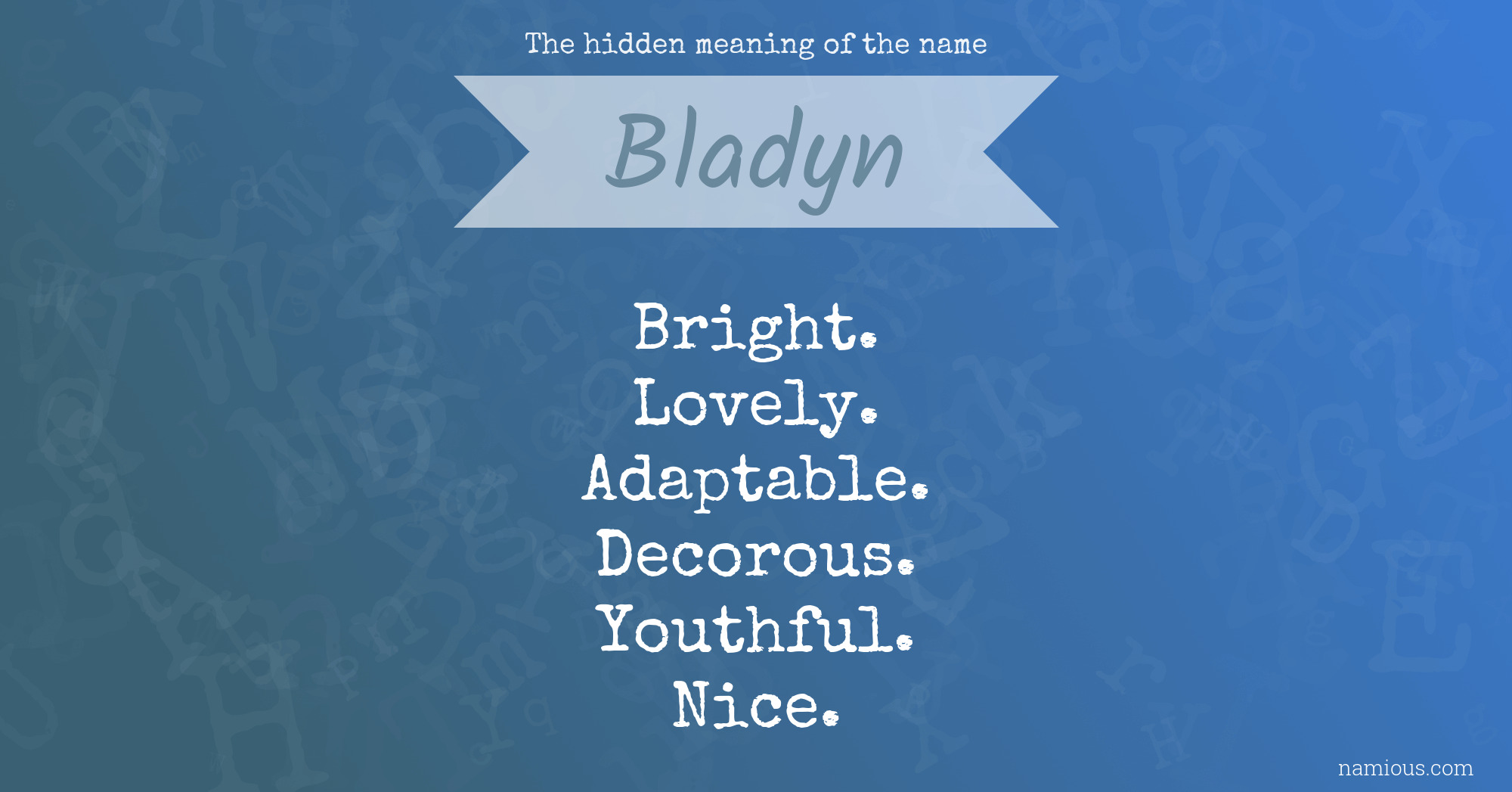 The hidden meaning of the name Bladyn