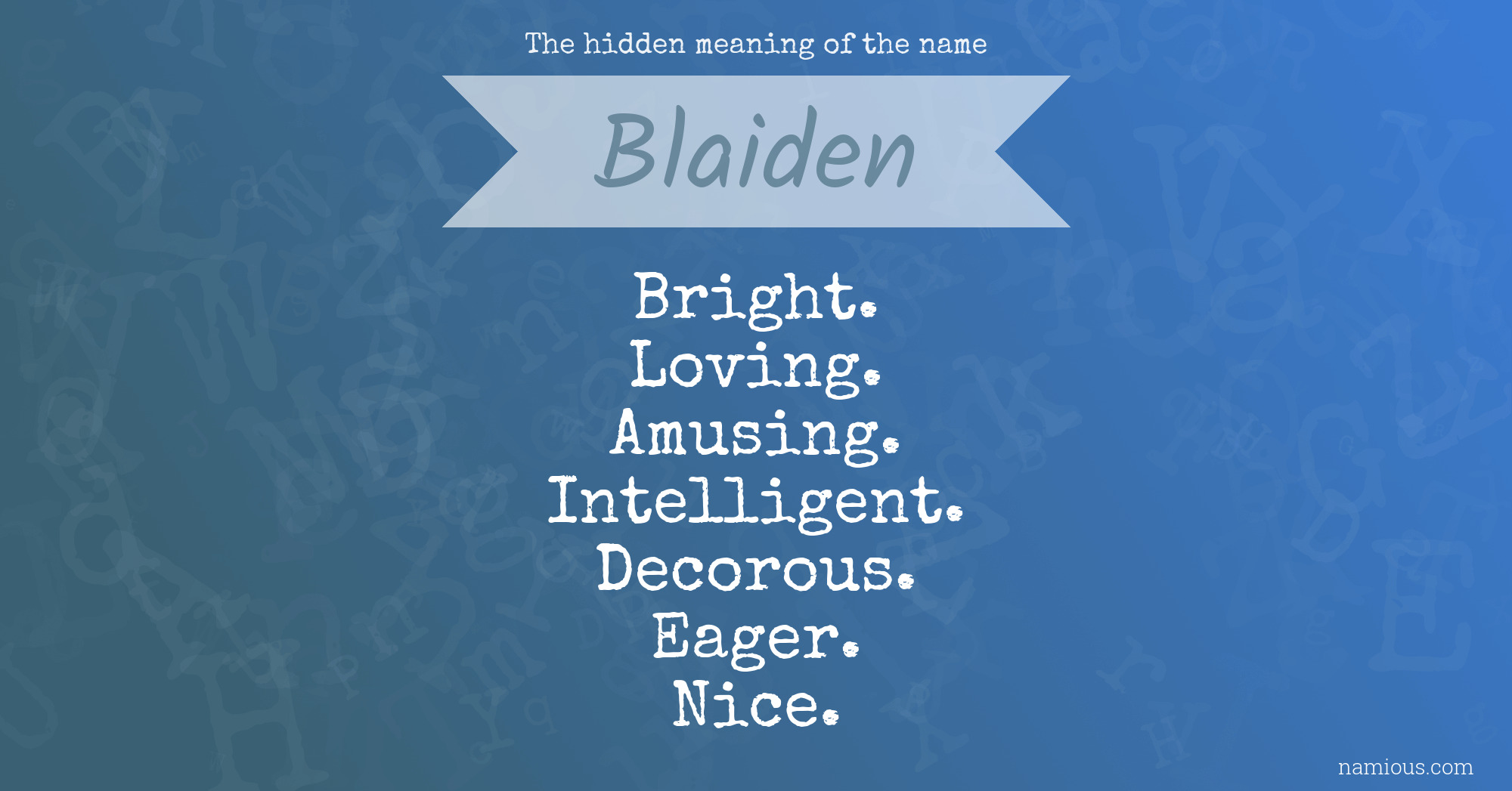 The hidden meaning of the name Blaiden