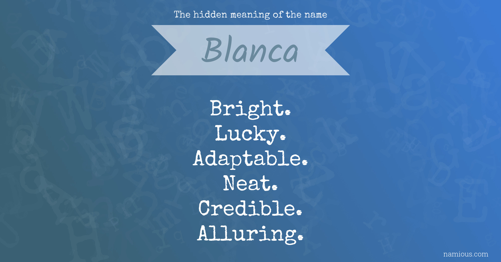 The hidden meaning of the name Blanca