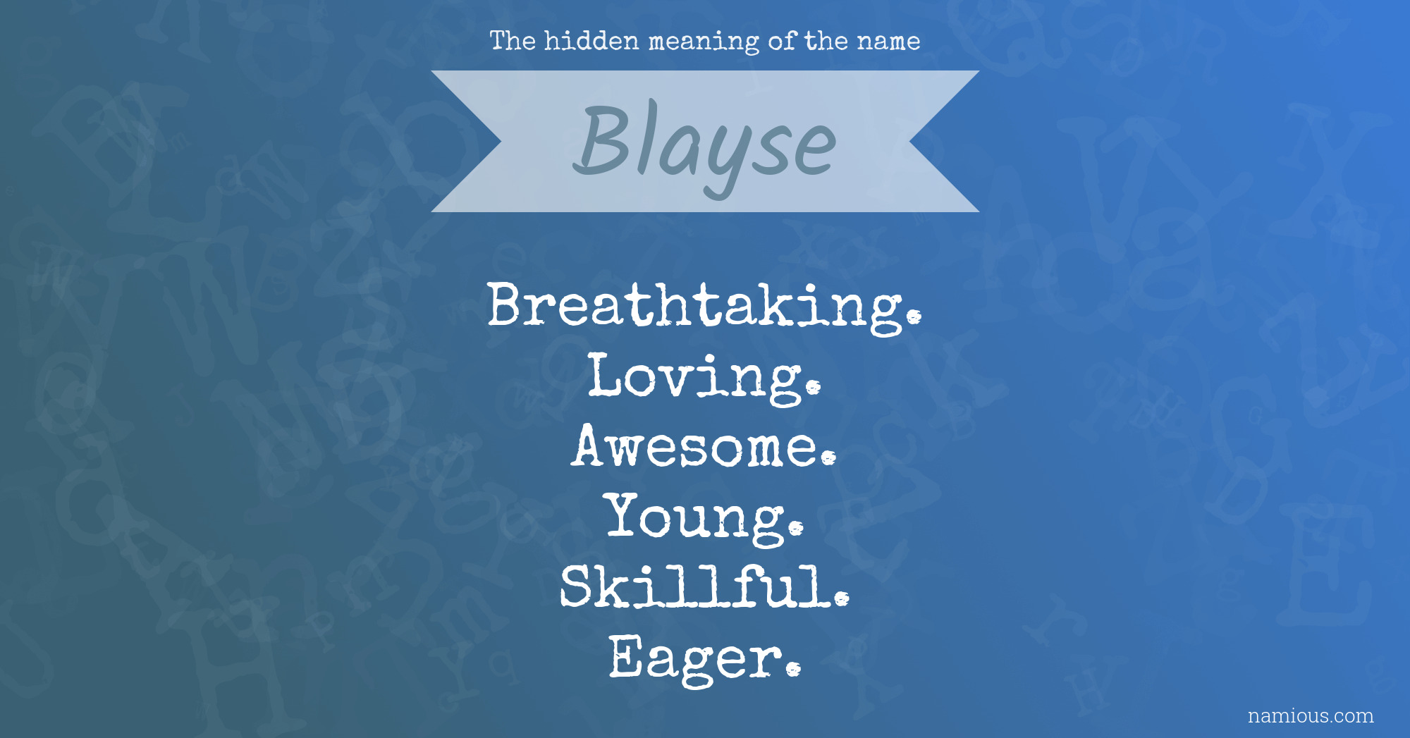 The hidden meaning of the name Blayse