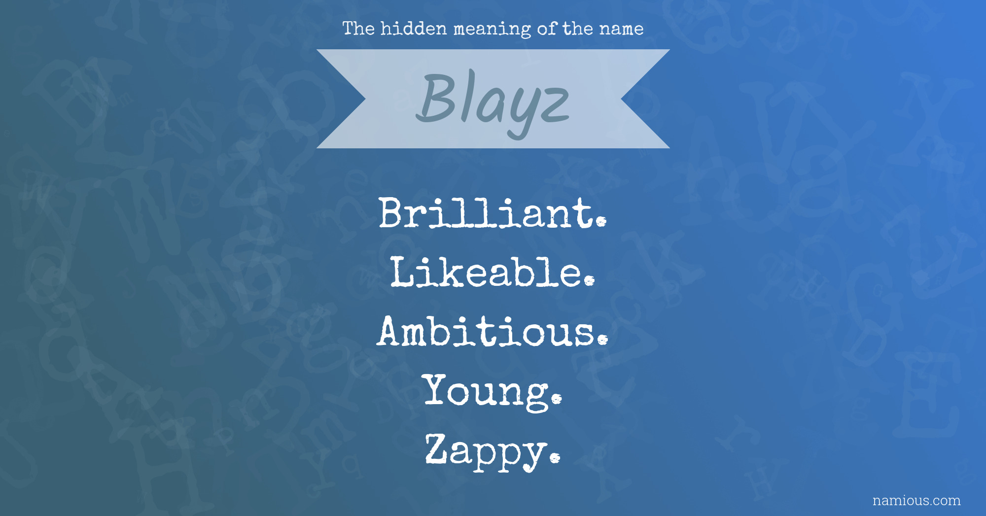 The hidden meaning of the name Blayz