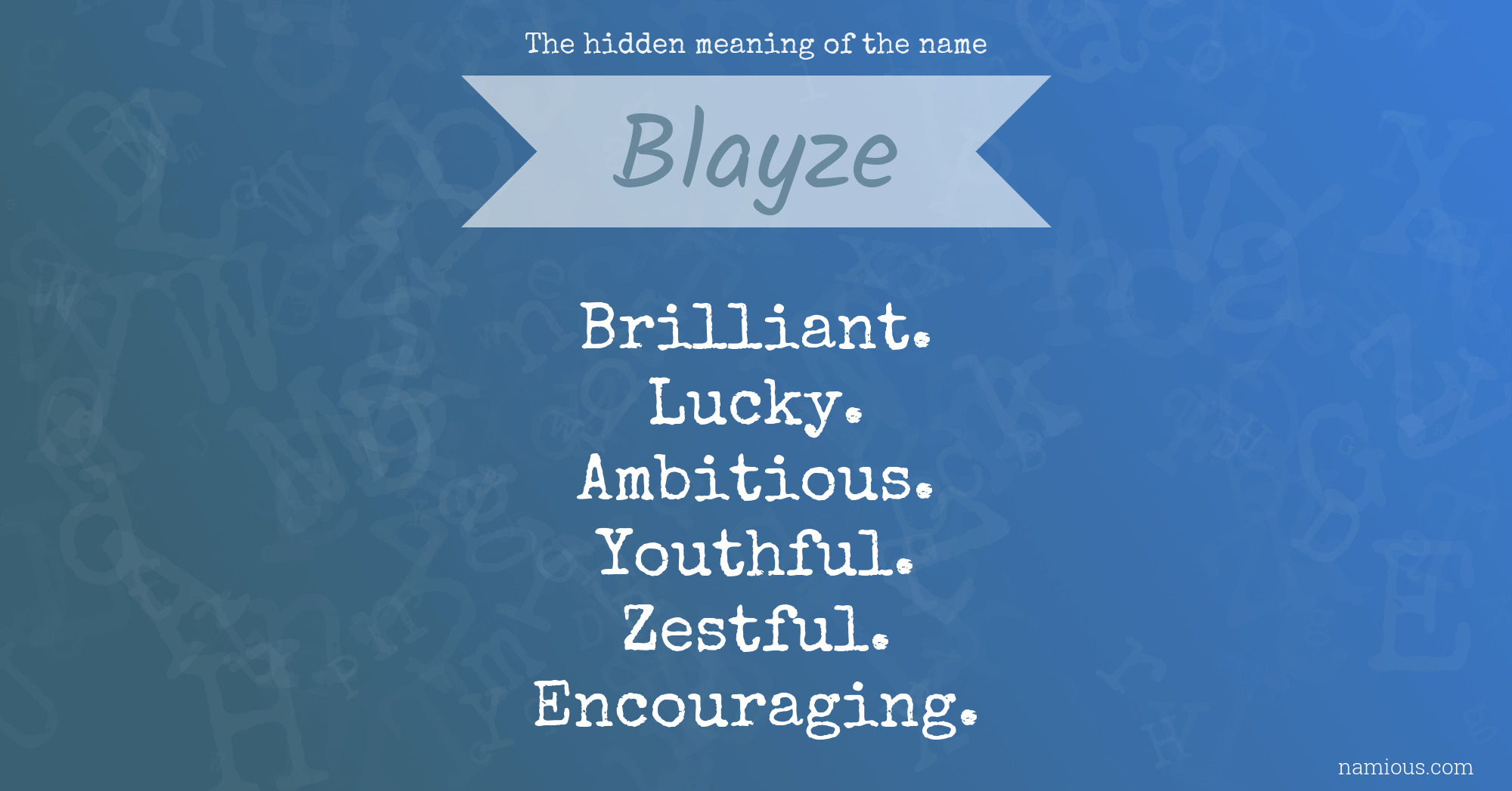 The hidden meaning of the name Blayze