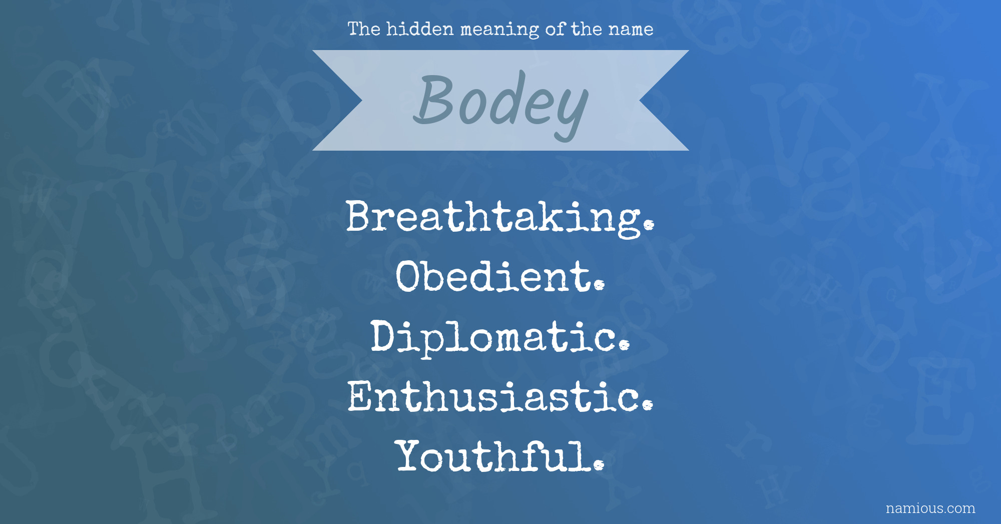 The hidden meaning of the name Bodey