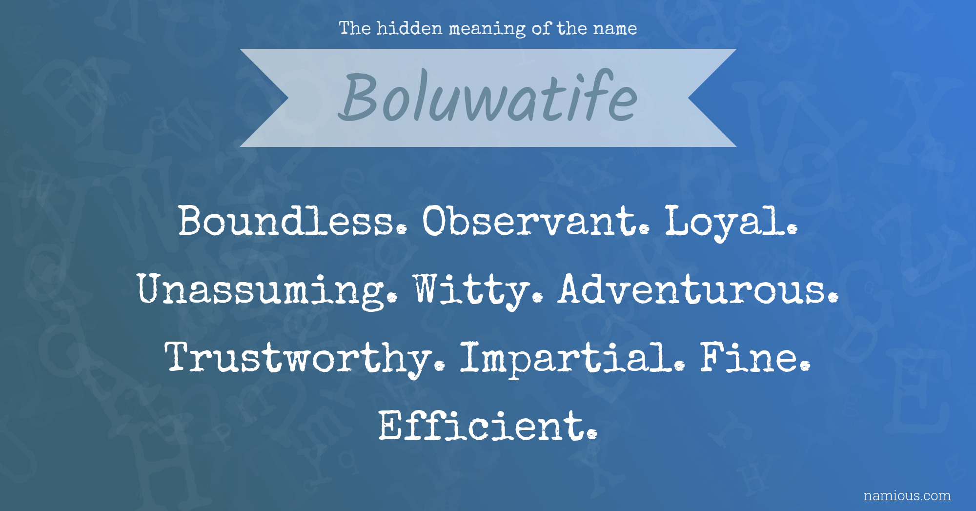 The hidden meaning of the name Boluwatife