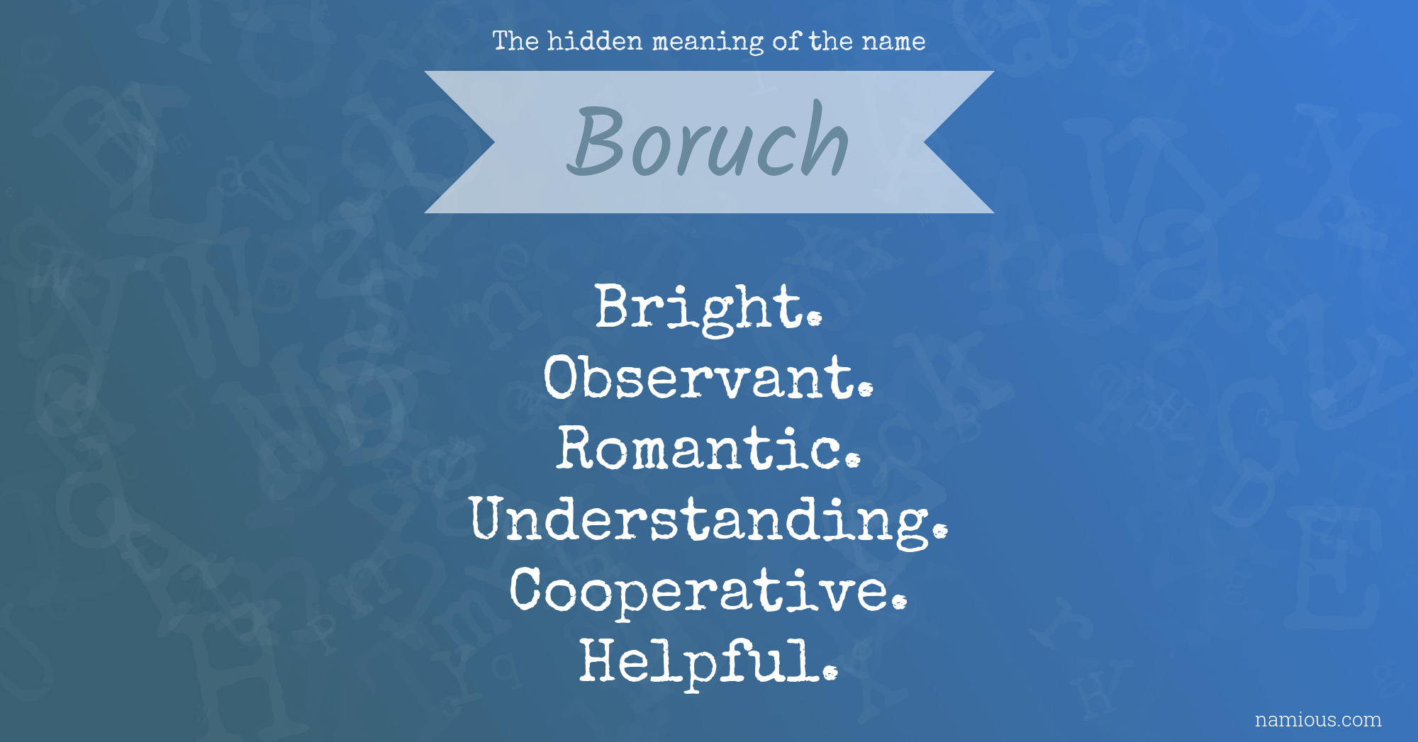 The hidden meaning of the name Boruch