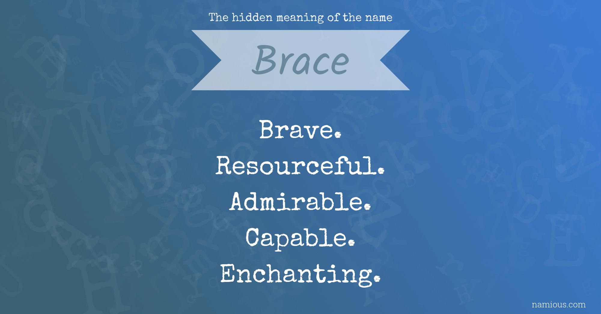 The hidden meaning of the name Brace