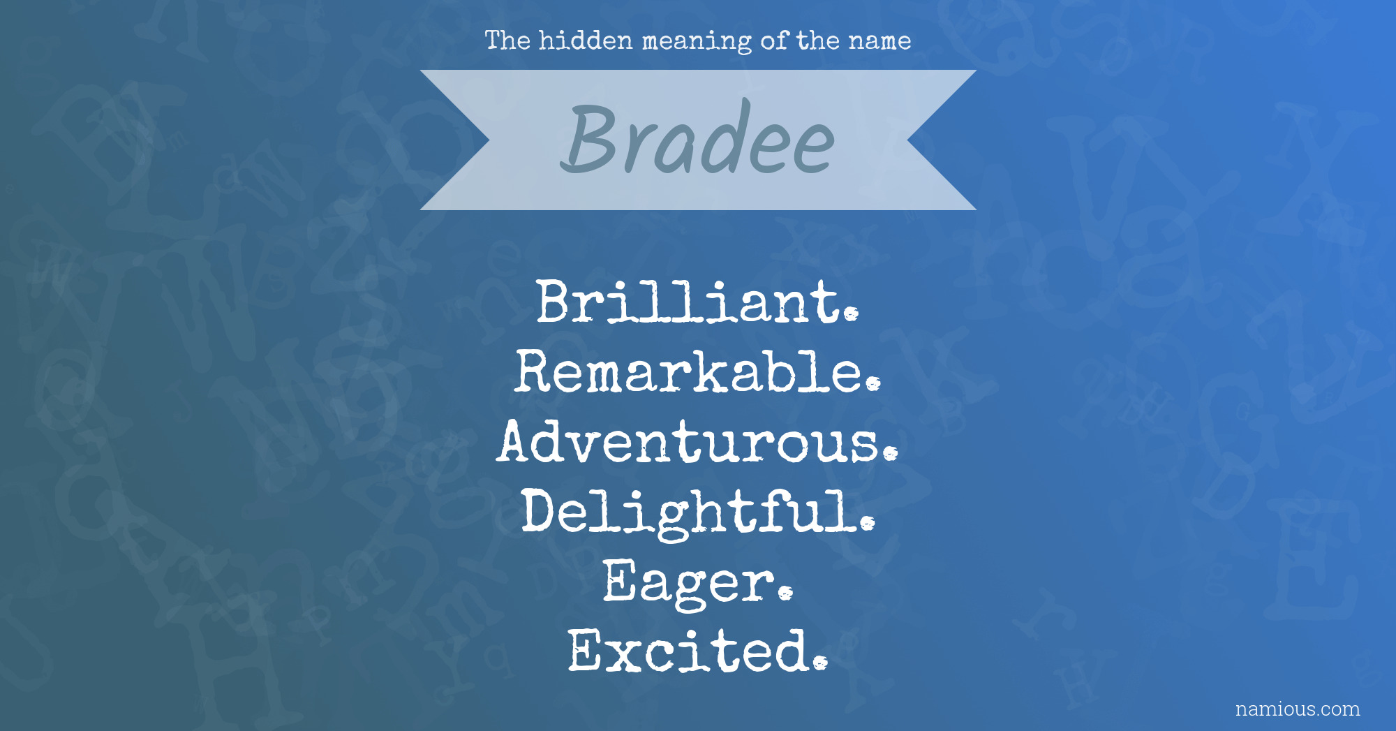 The hidden meaning of the name Bradee