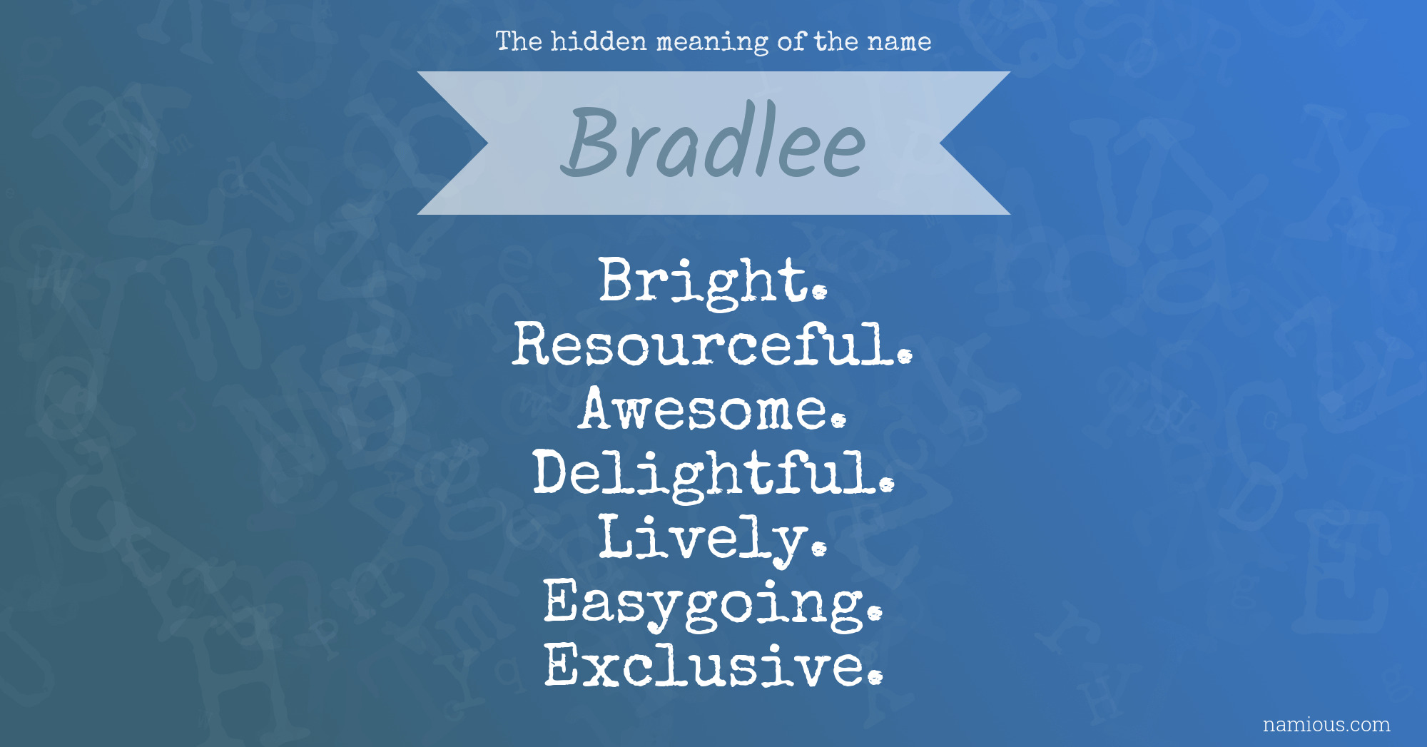 The hidden meaning of the name Bradlee