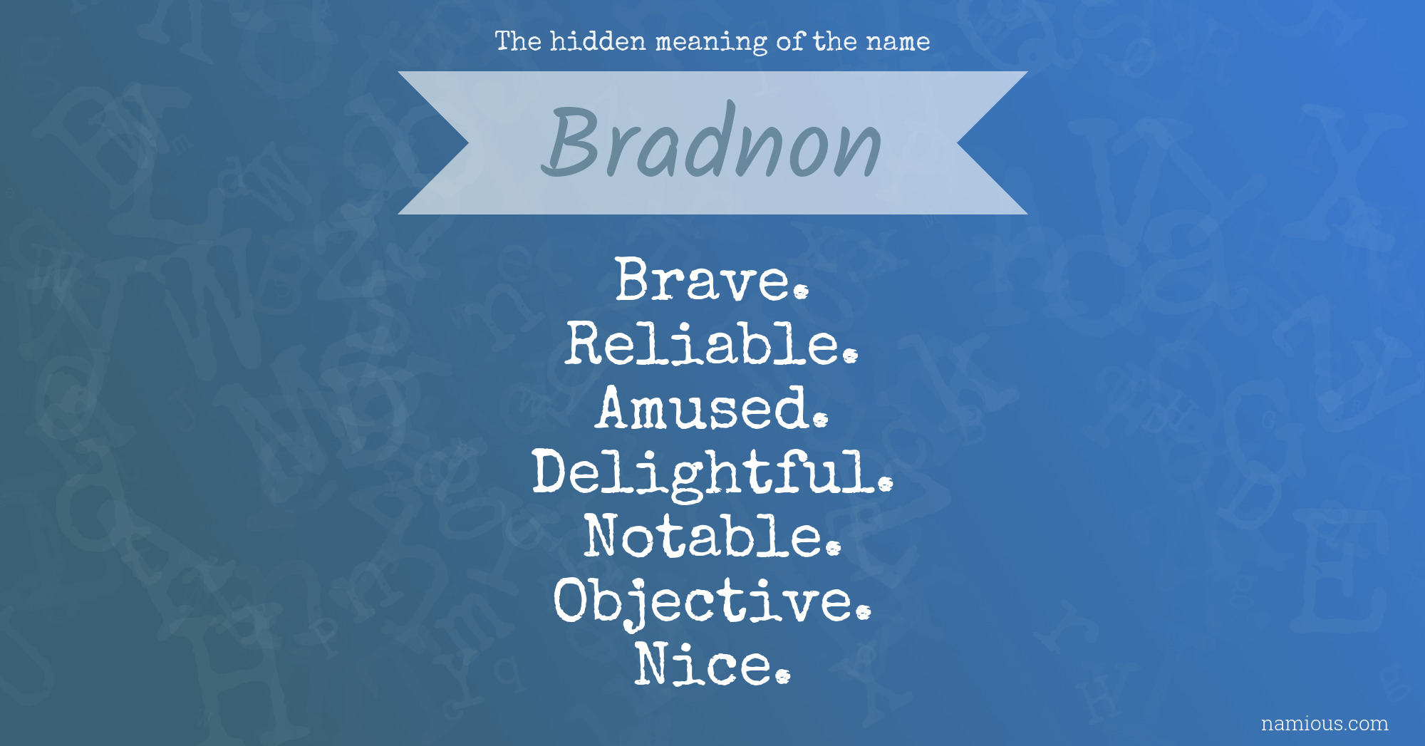 The hidden meaning of the name Bradnon