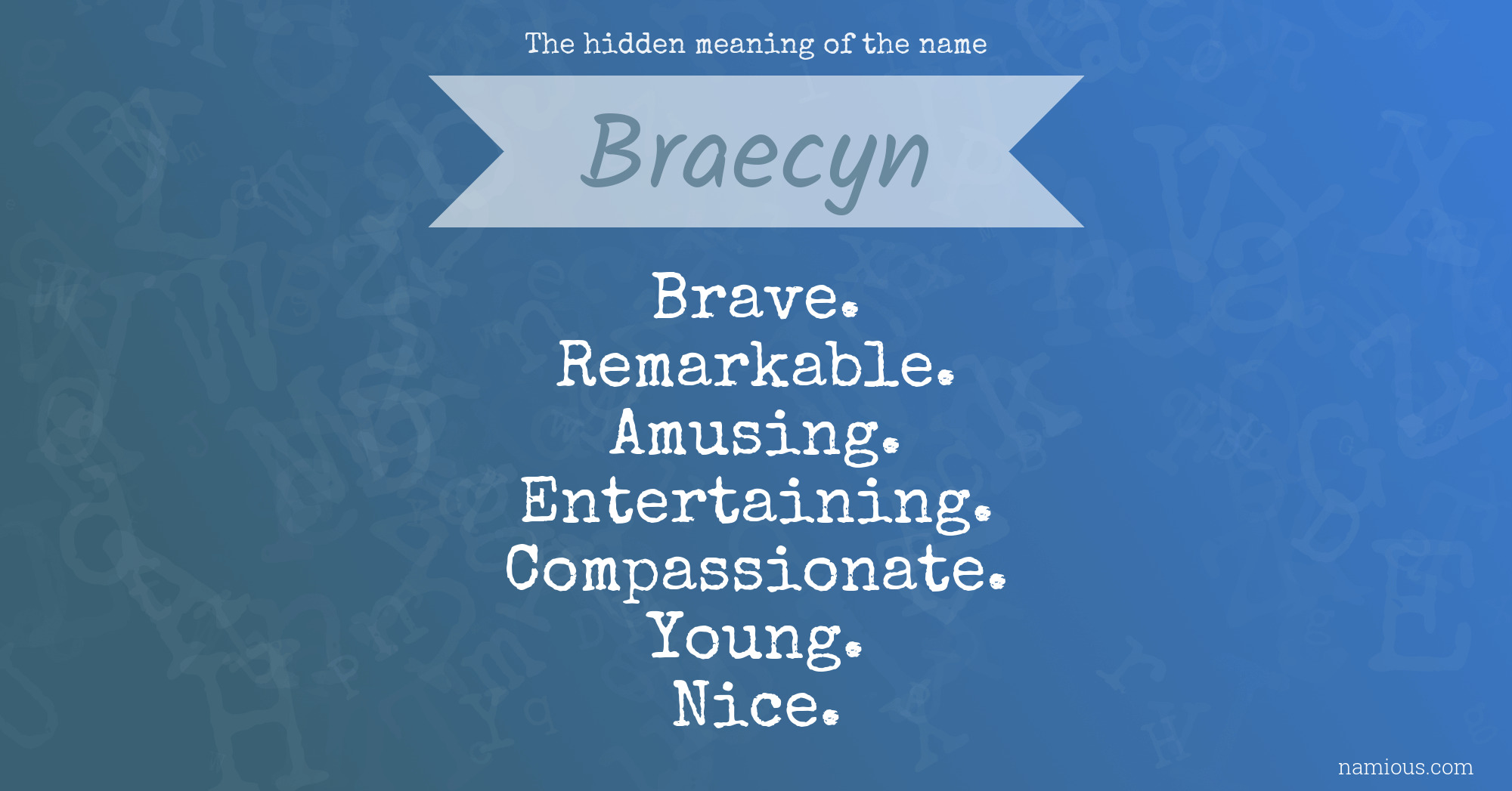 The hidden meaning of the name Braecyn