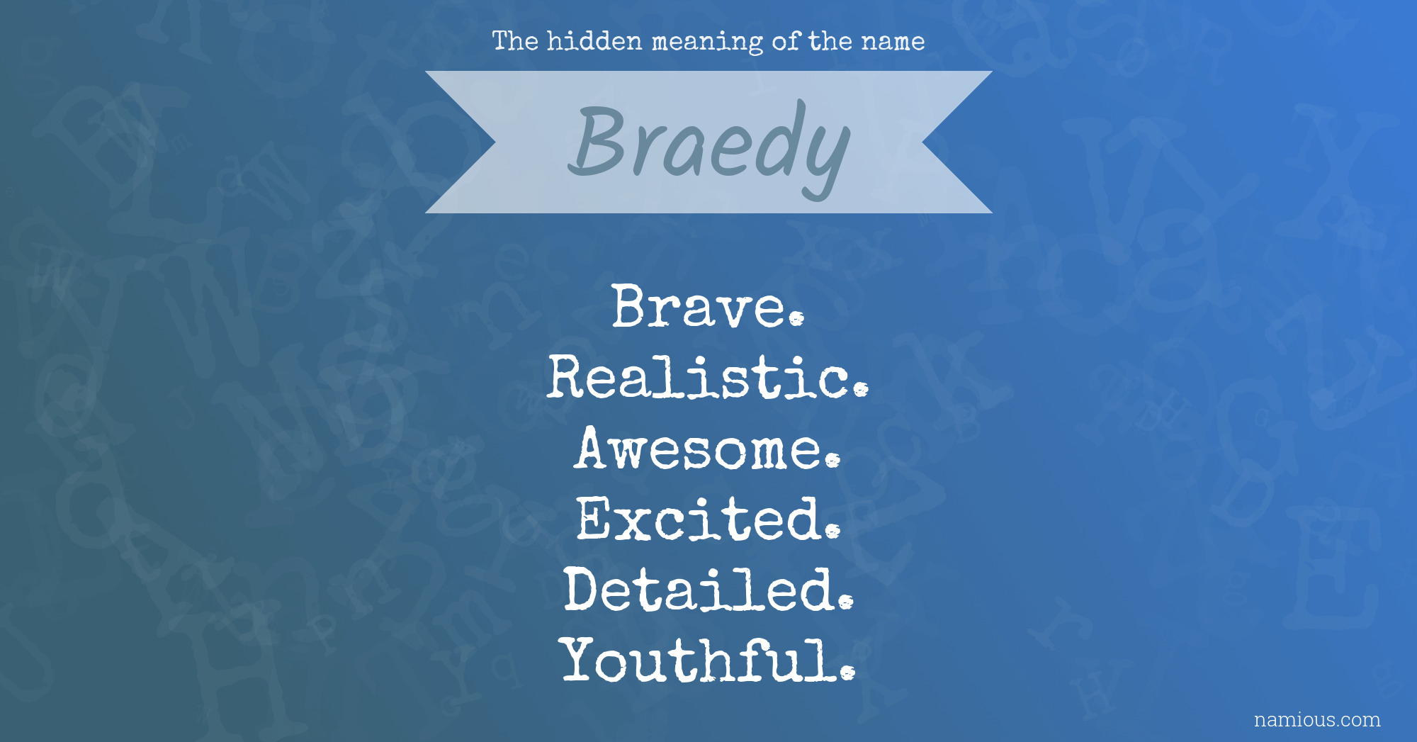 The hidden meaning of the name Braedy