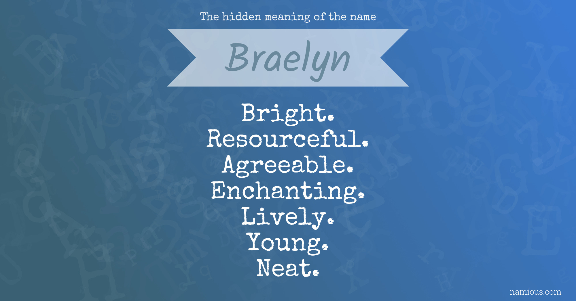 The hidden meaning of the name Braelyn