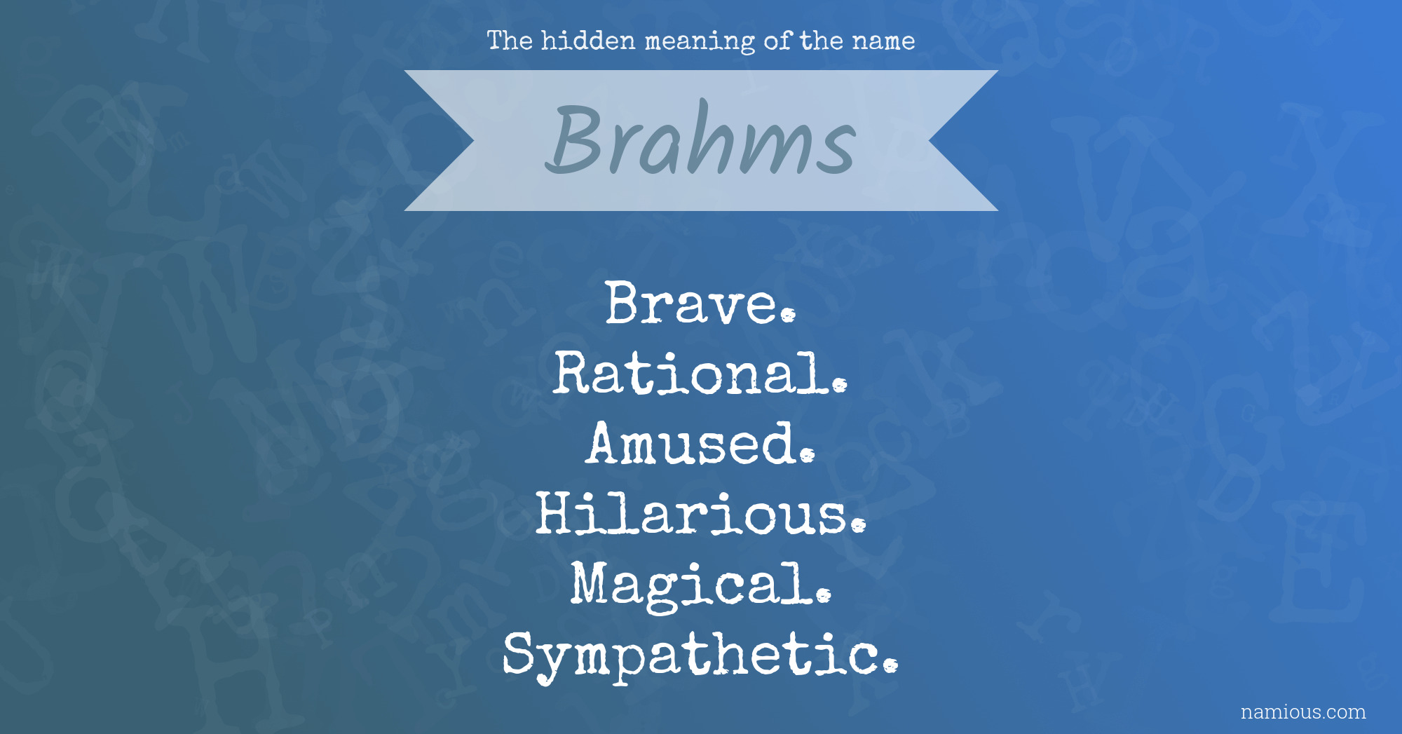 The hidden meaning of the name Brahms