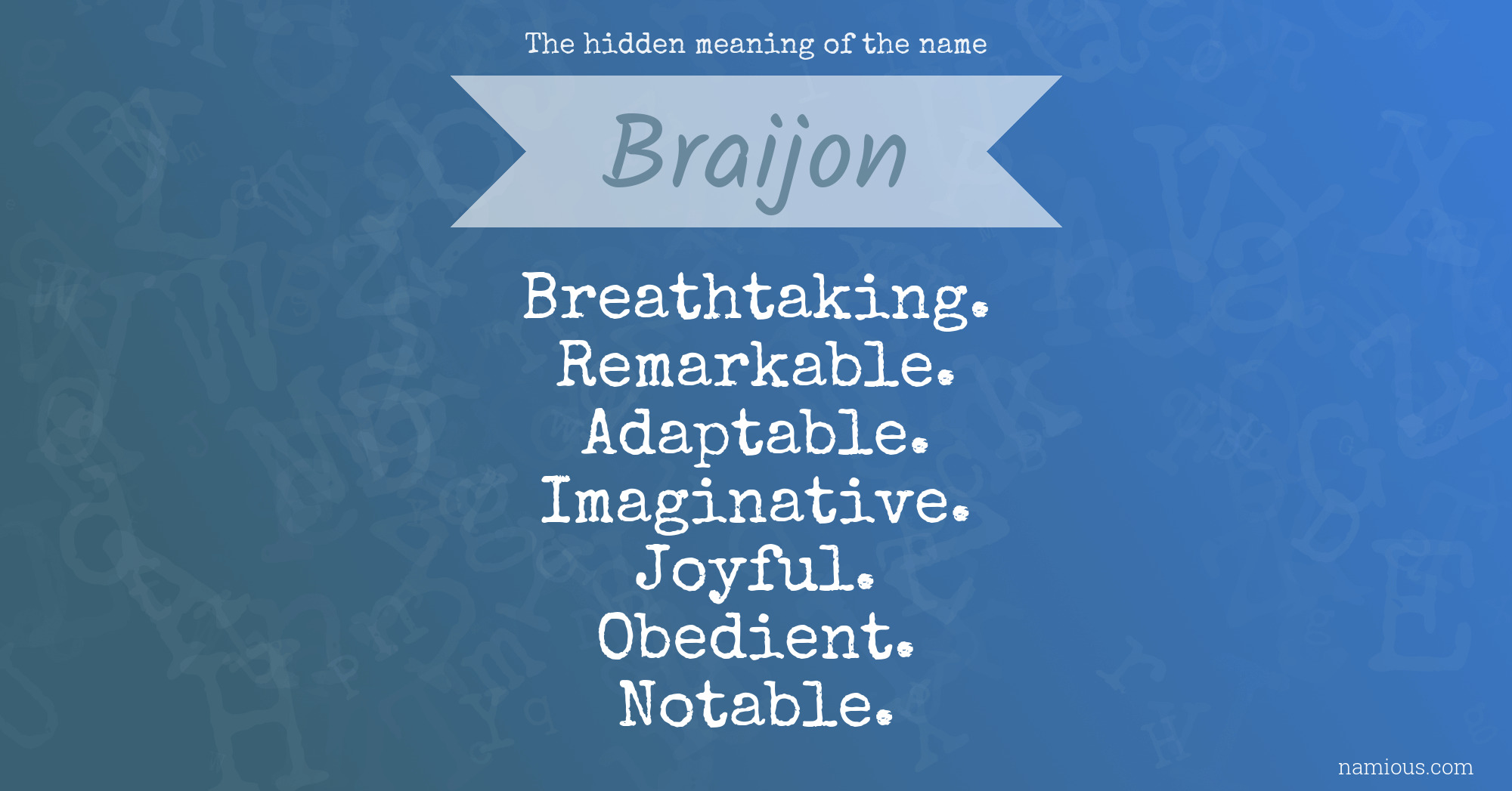 The hidden meaning of the name Braijon