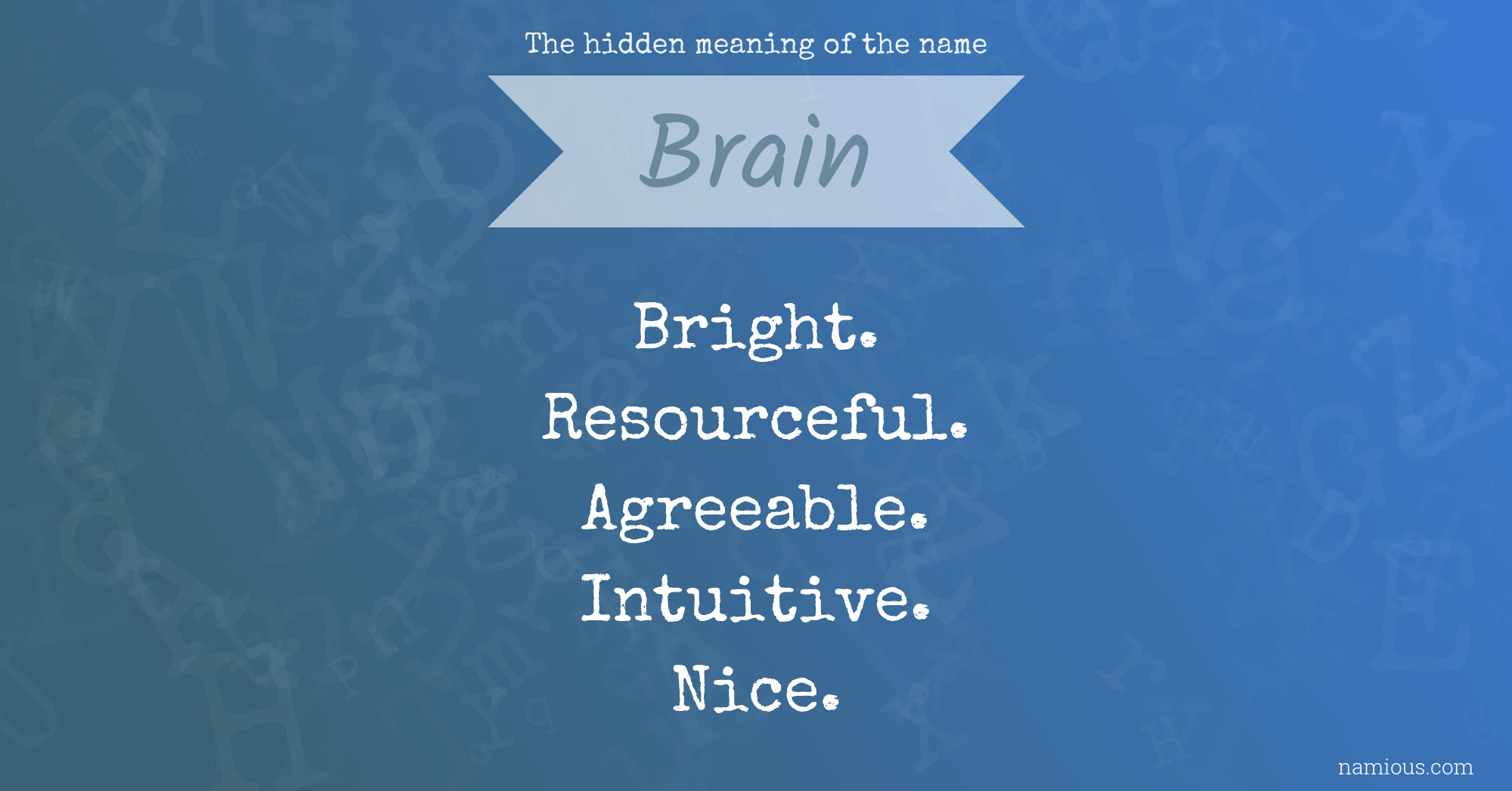 The hidden meaning of the name Brain