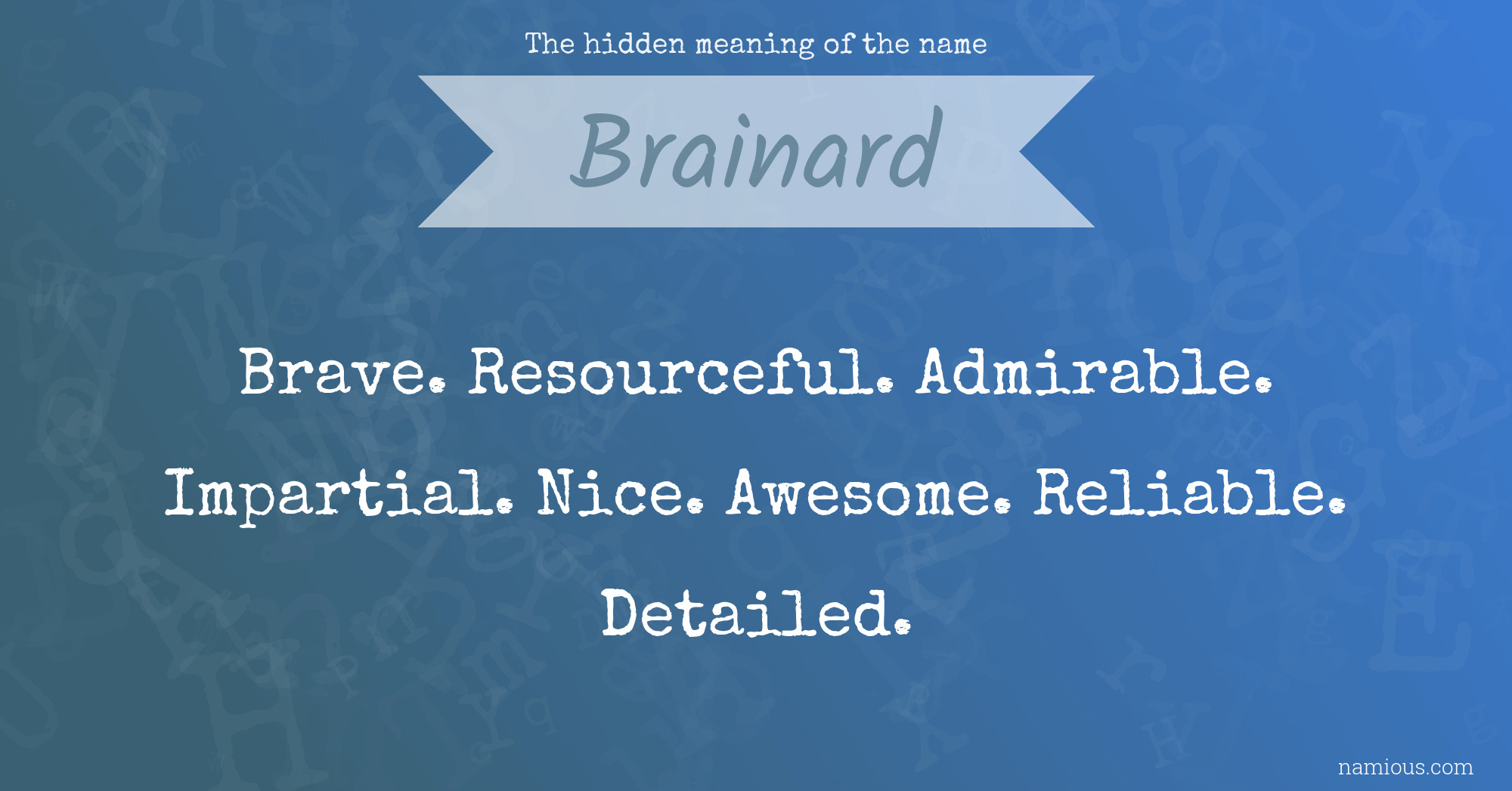 The hidden meaning of the name Brainard