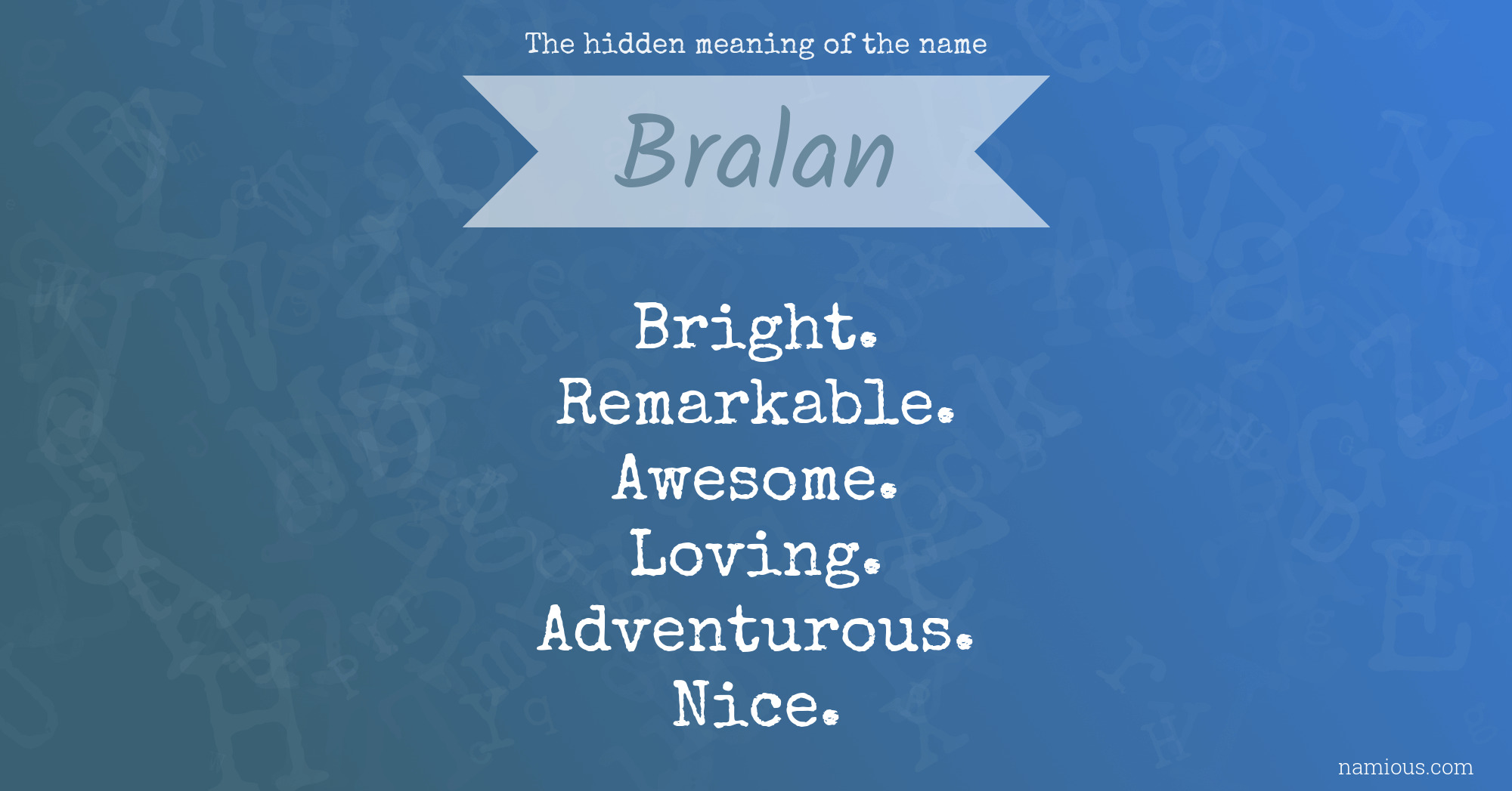 The hidden meaning of the name Bralan