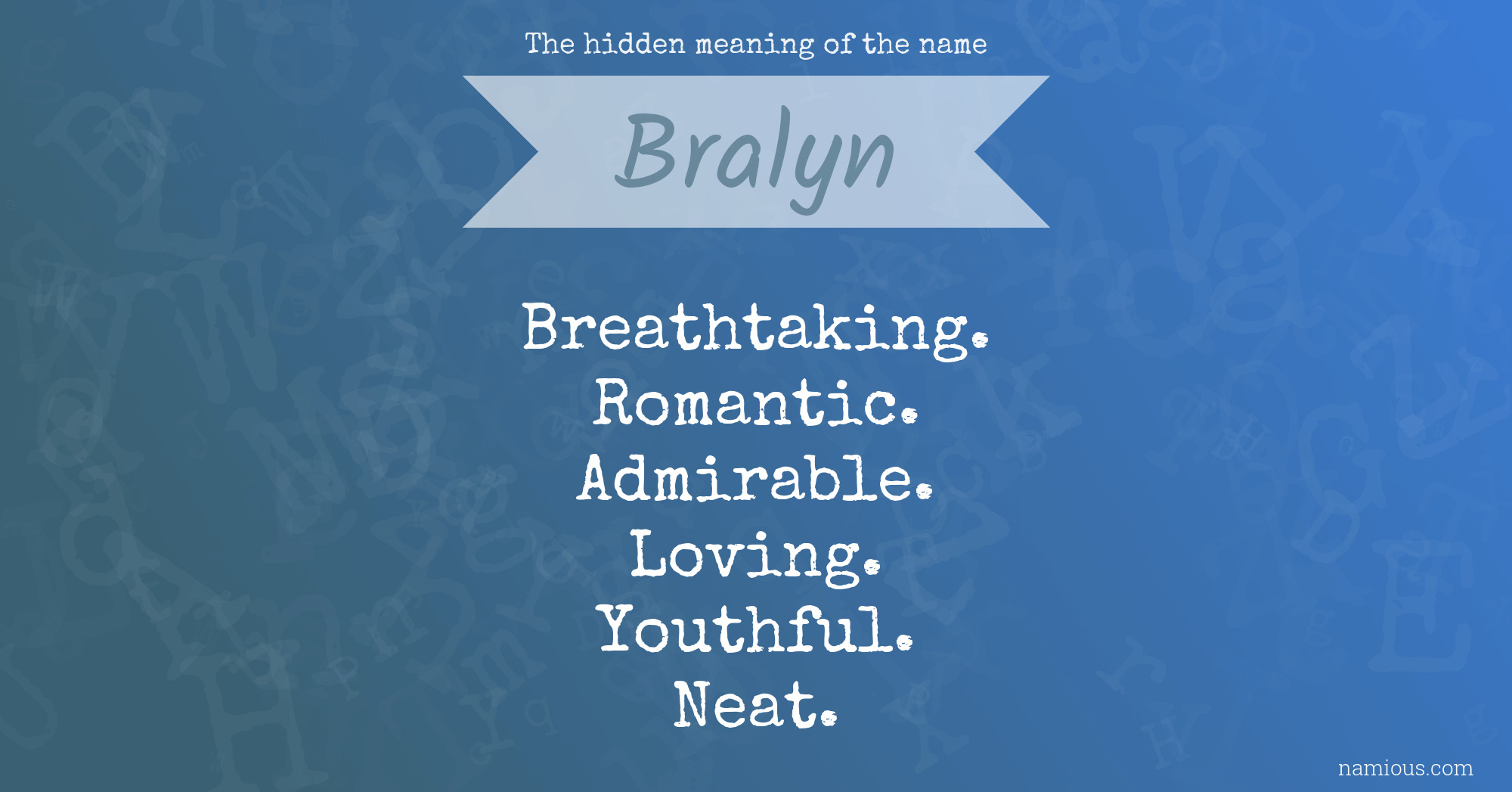 The hidden meaning of the name Bralyn