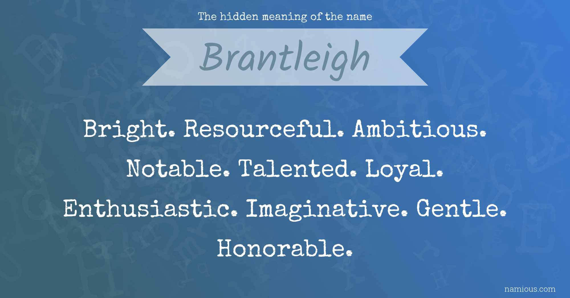 The hidden meaning of the name Brantleigh