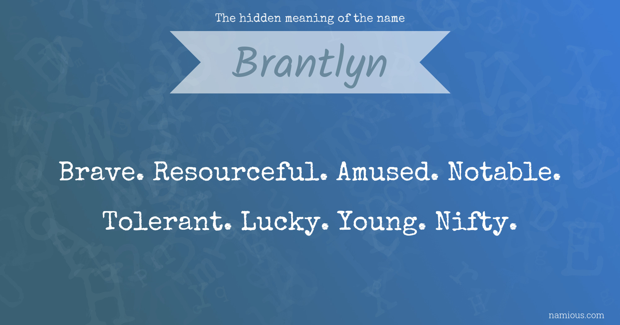 The hidden meaning of the name Brantlyn