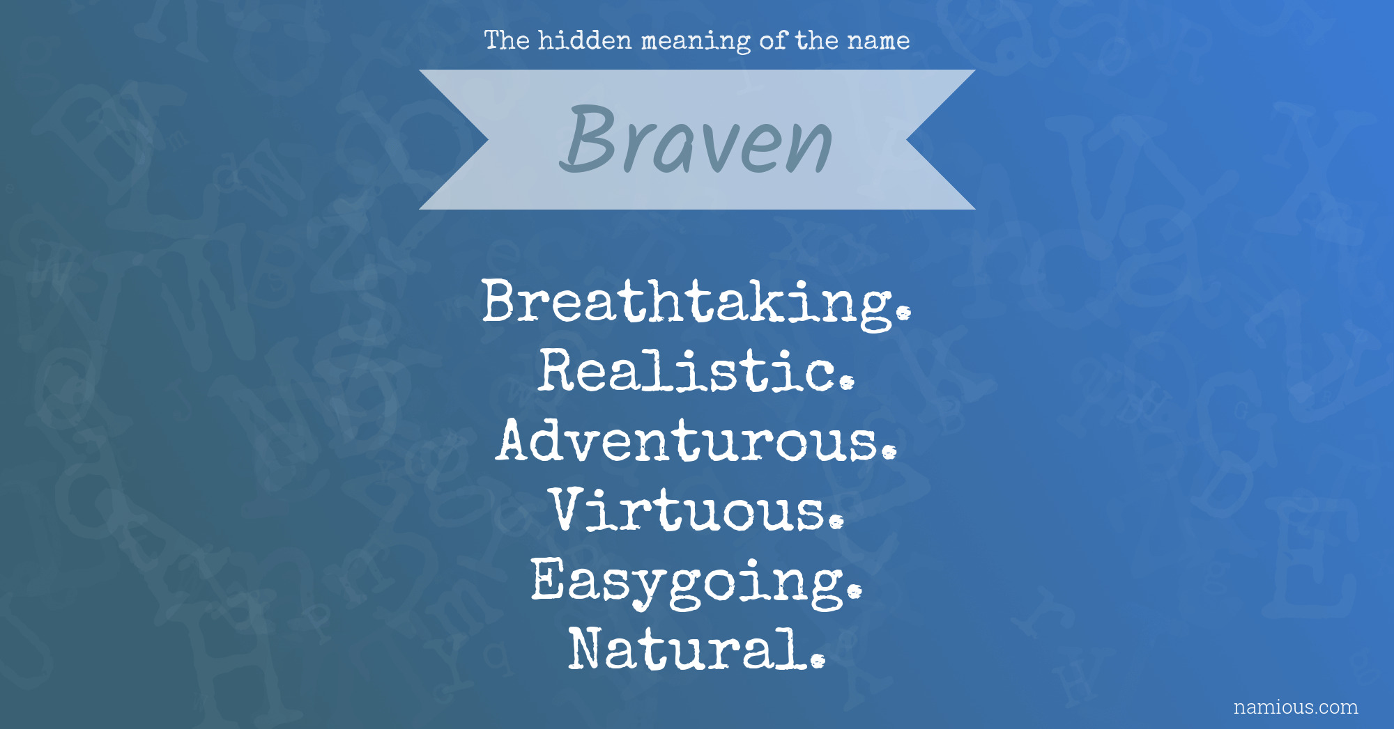 The hidden meaning of the name Braven