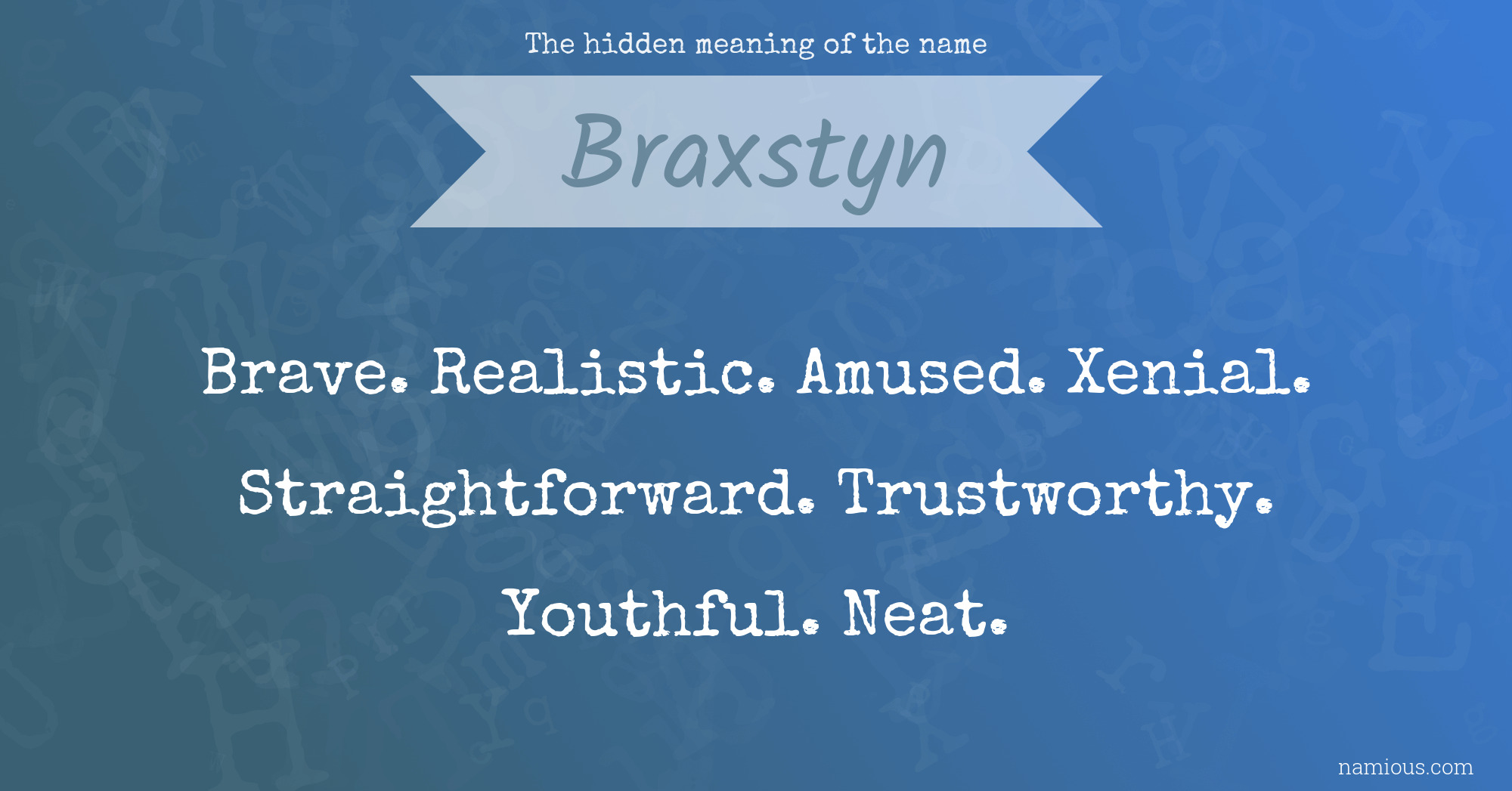 The hidden meaning of the name Braxstyn