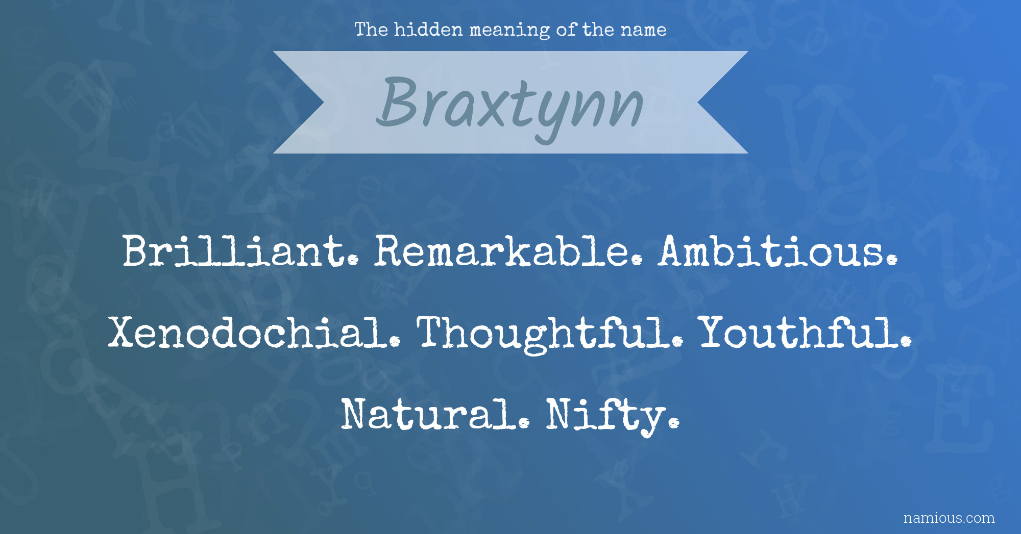 The hidden meaning of the name Braxtynn