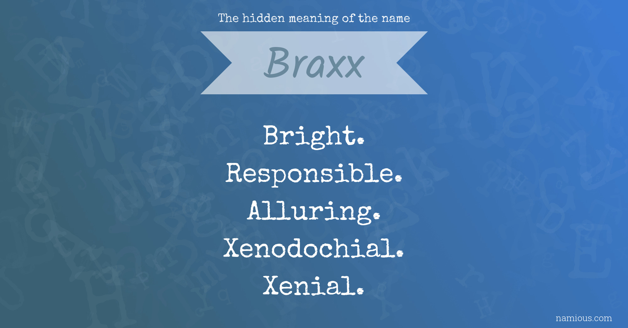 The hidden meaning of the name Braxx