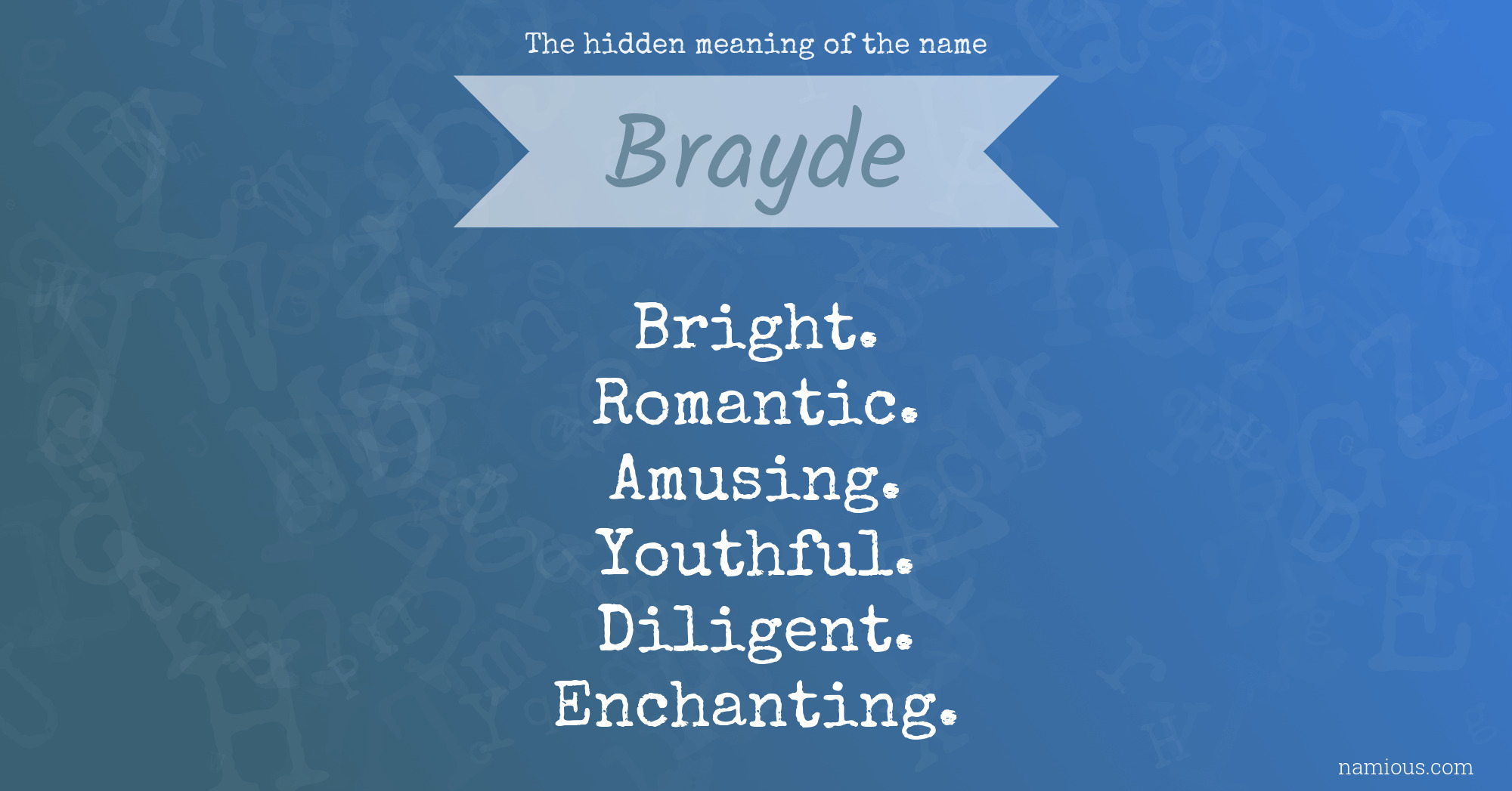 The hidden meaning of the name Brayde