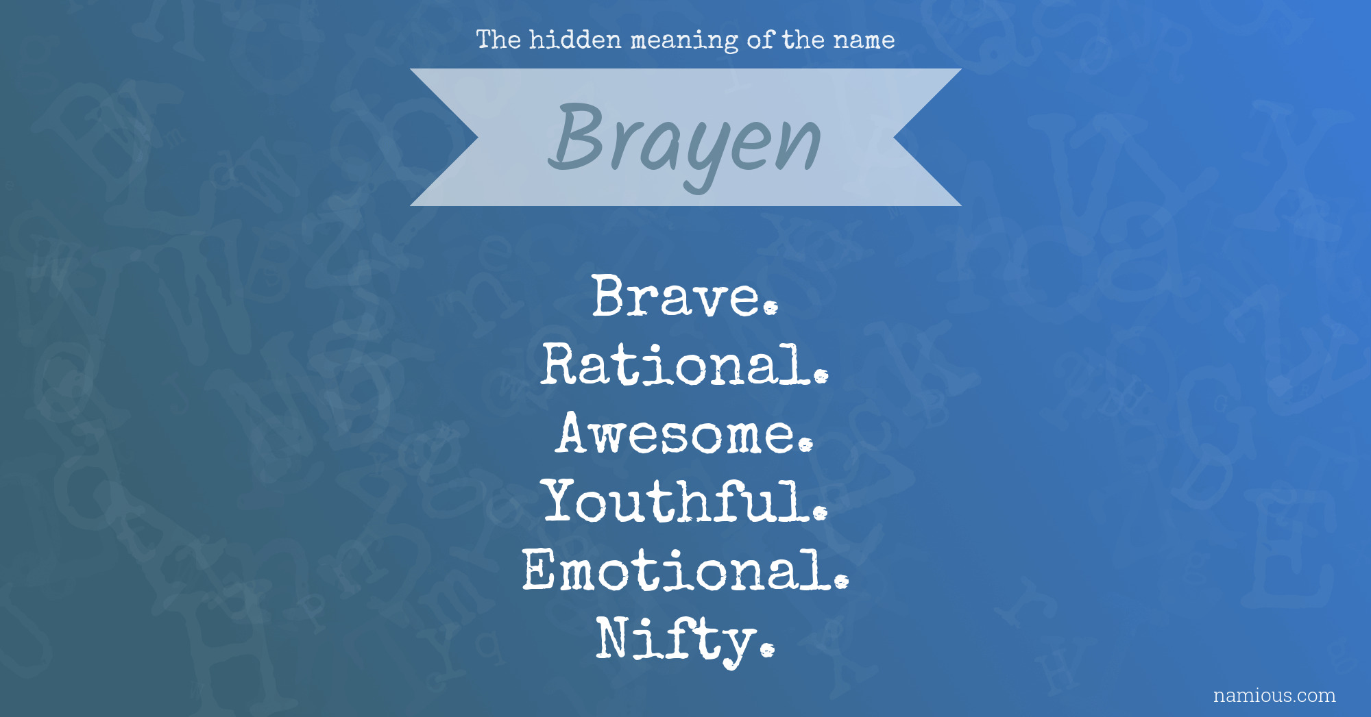 The hidden meaning of the name Brayen