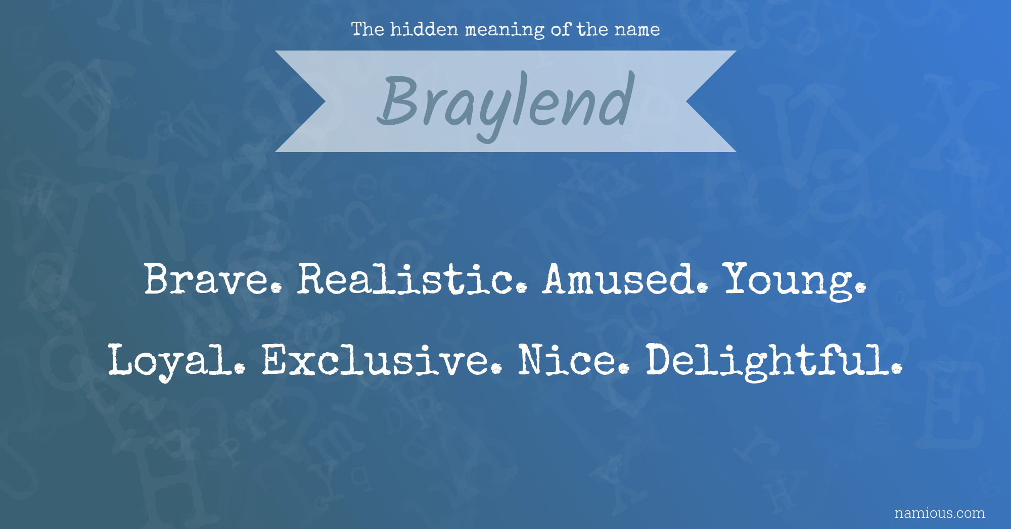 The hidden meaning of the name Braylend