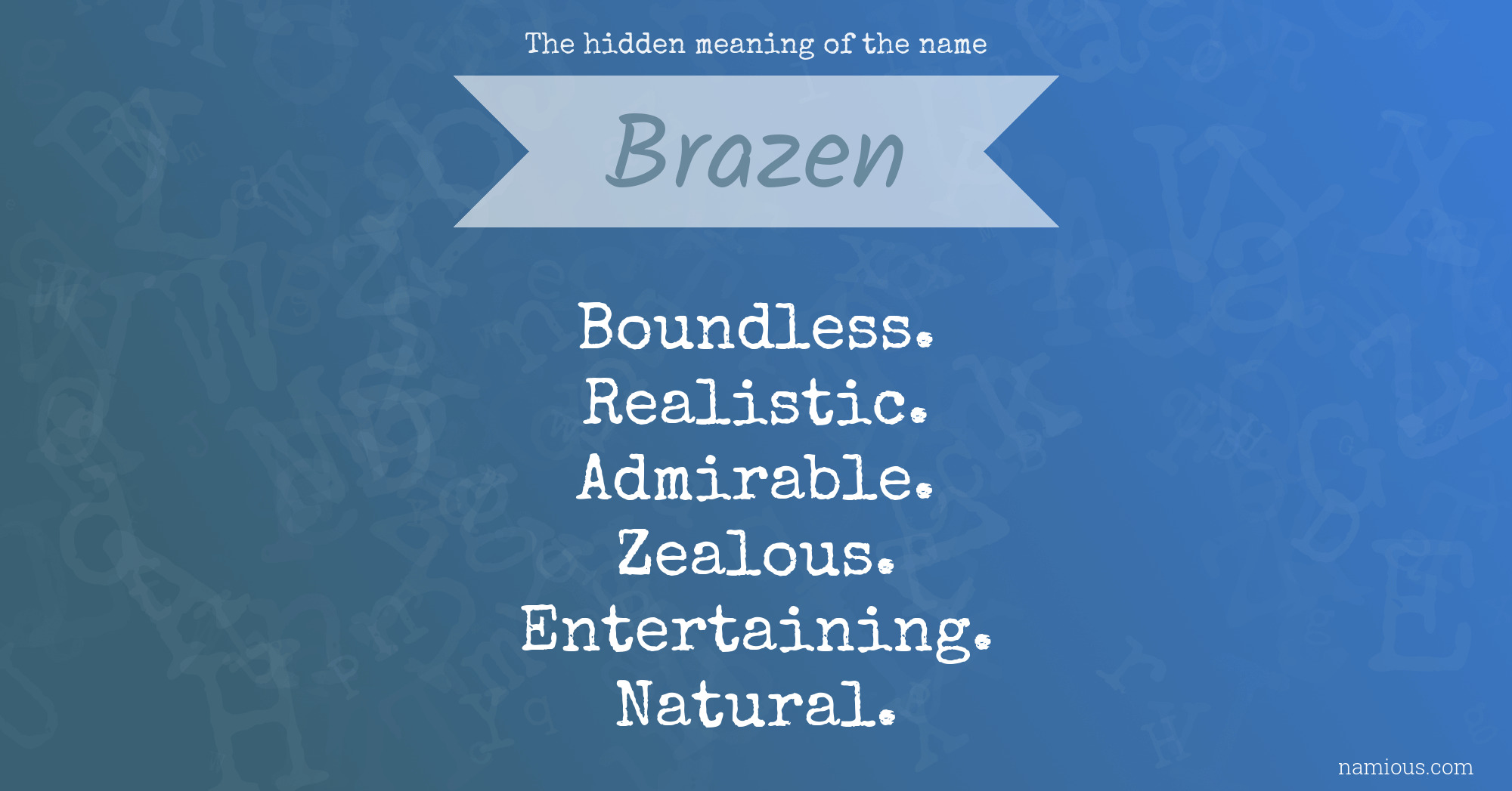 The hidden meaning of the name Brazen