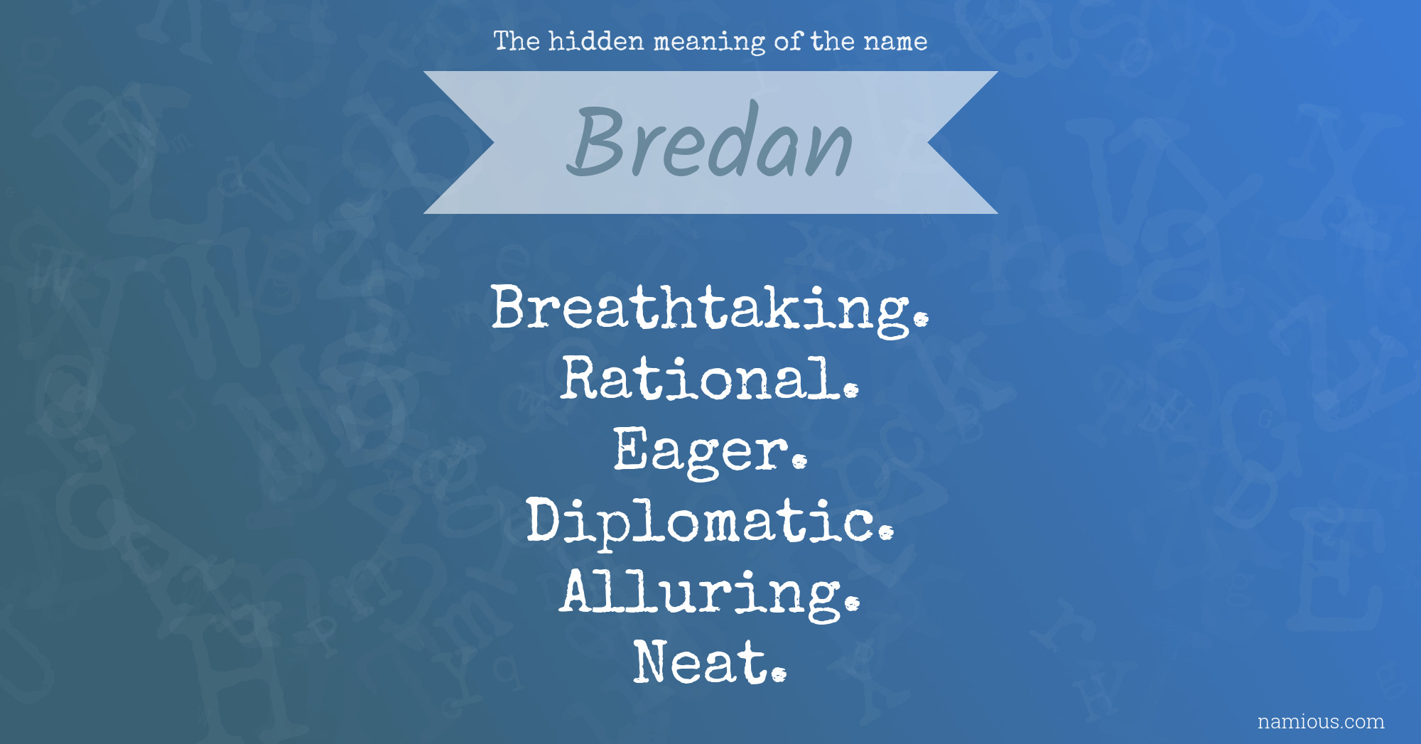 The hidden meaning of the name Bredan