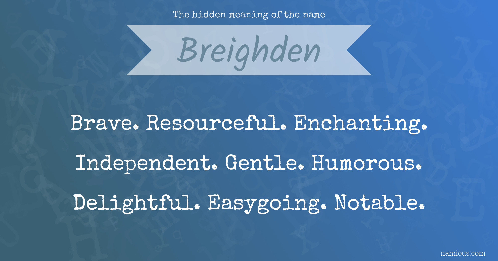 The hidden meaning of the name Breighden