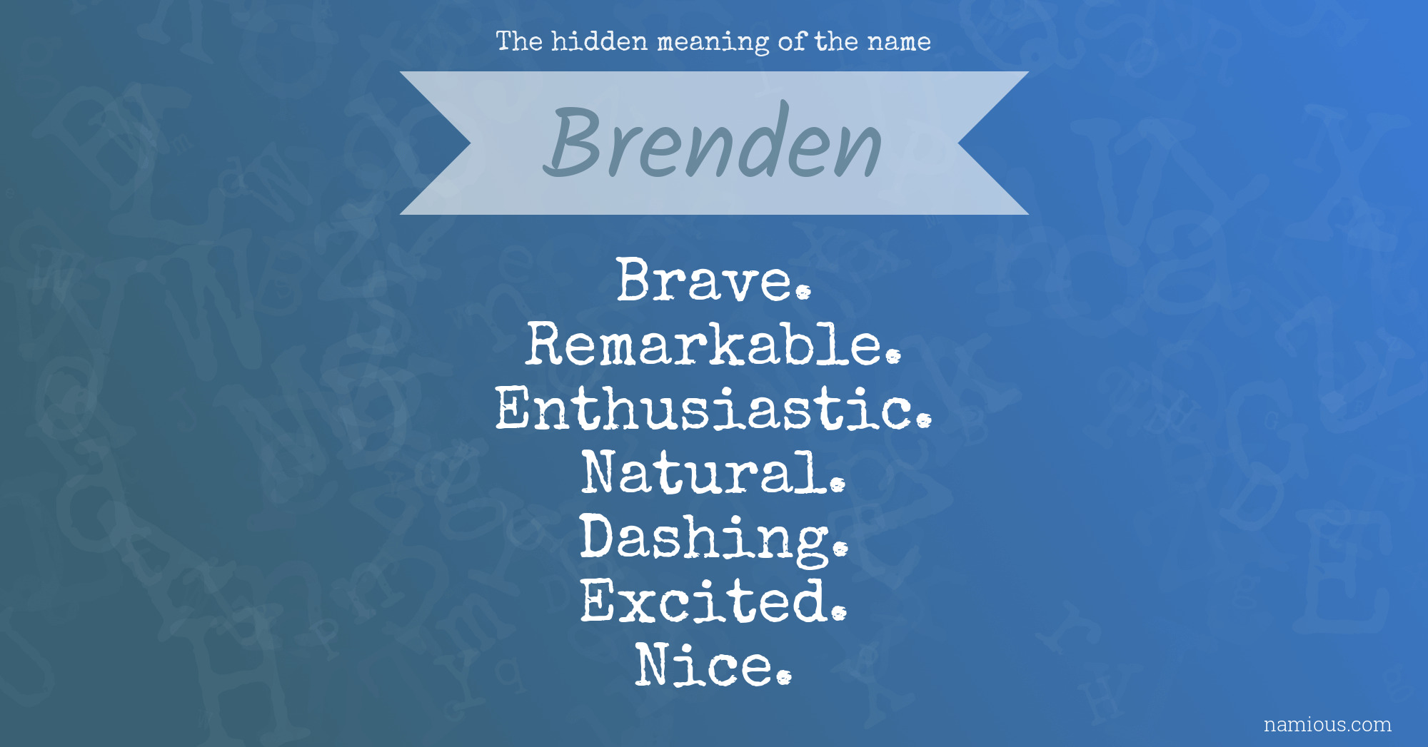 The hidden meaning of the name Brenden