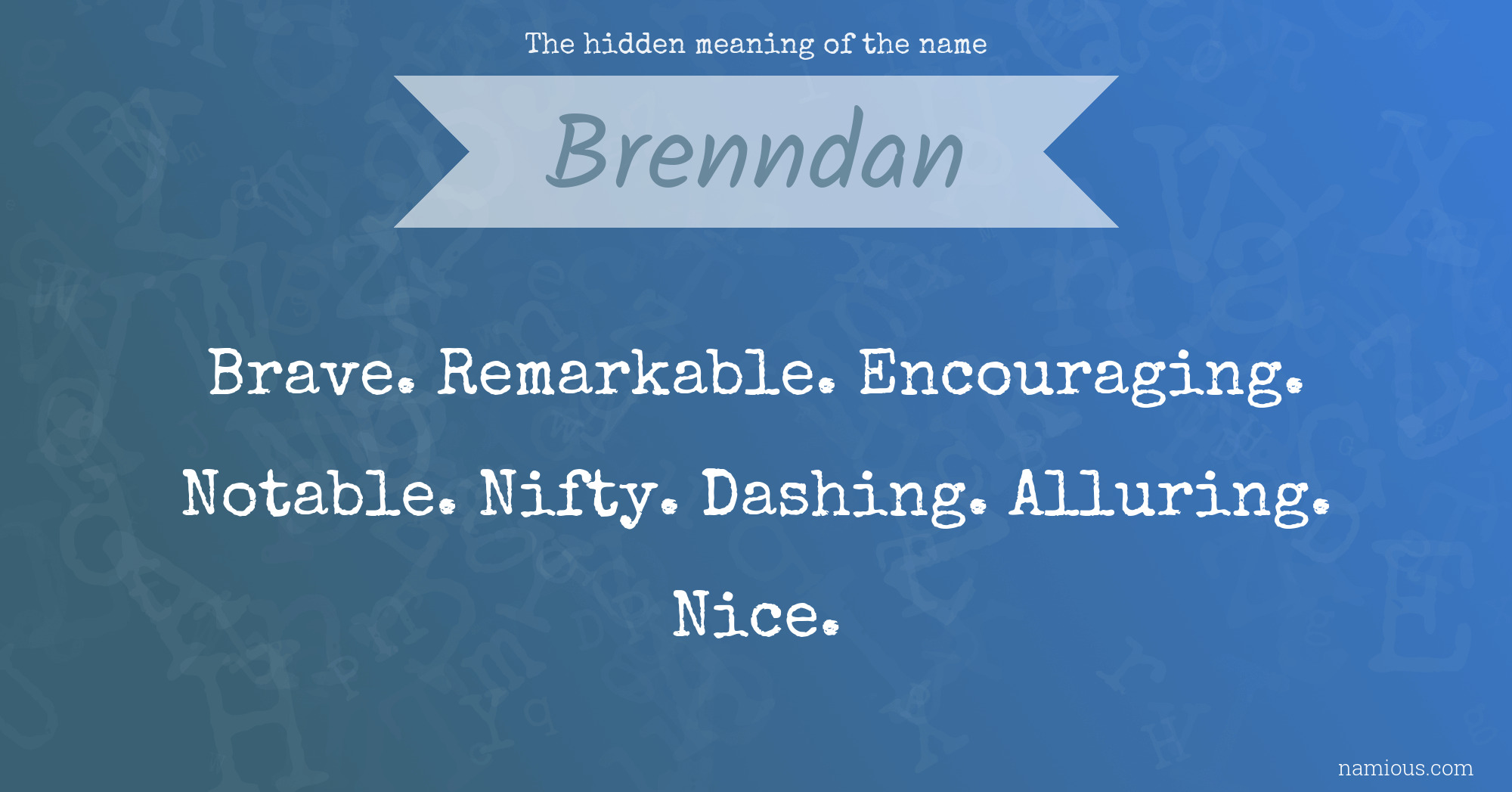 The hidden meaning of the name Brenndan