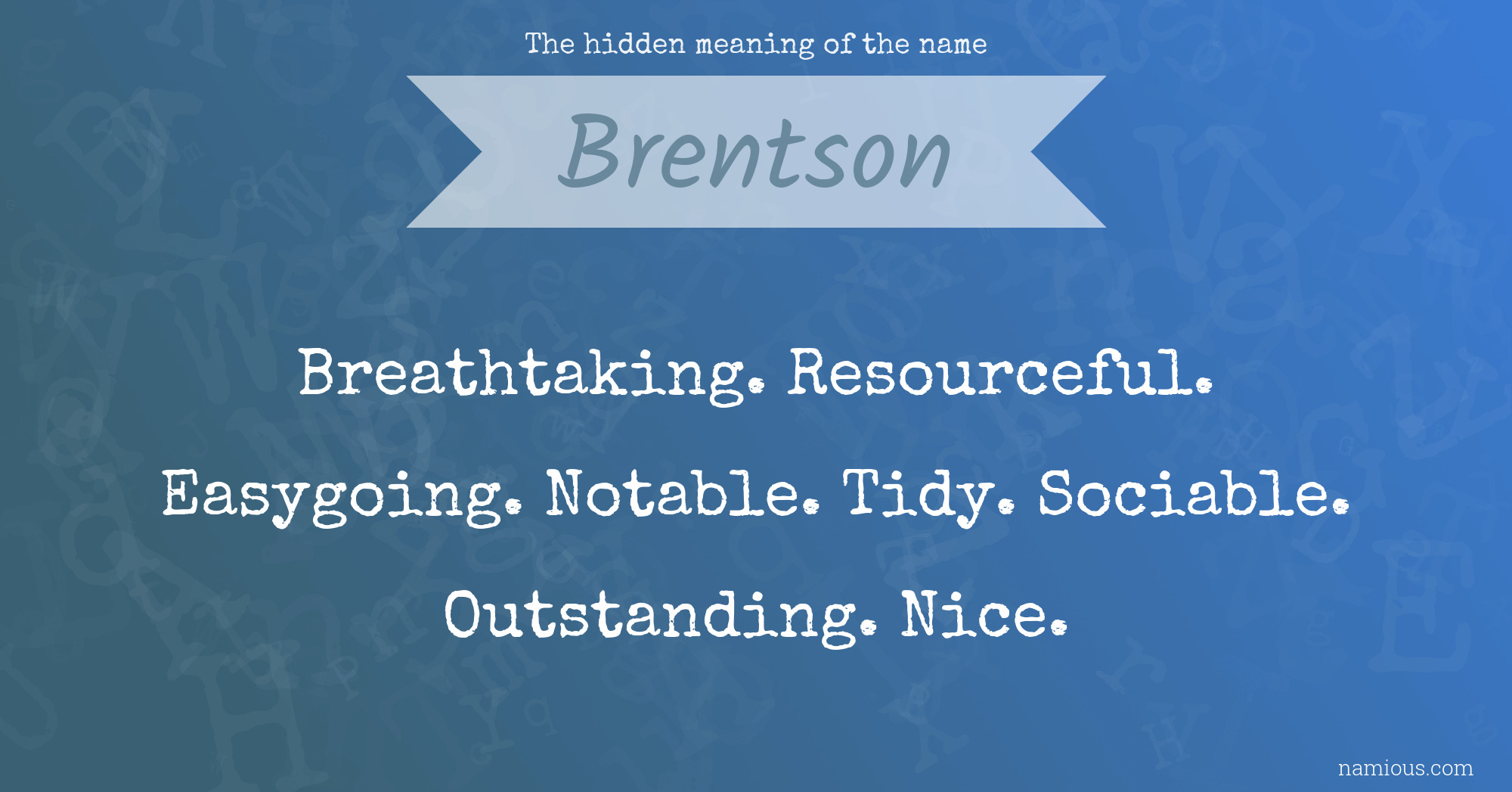 The hidden meaning of the name Brentson