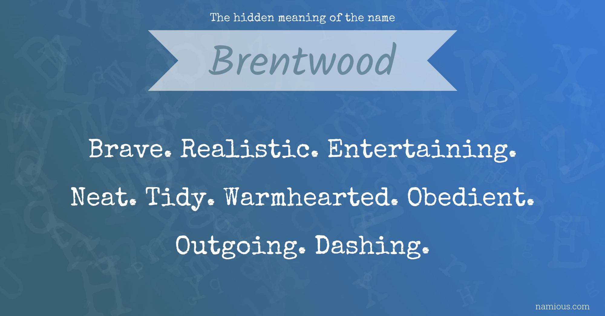 The hidden meaning of the name Brentwood