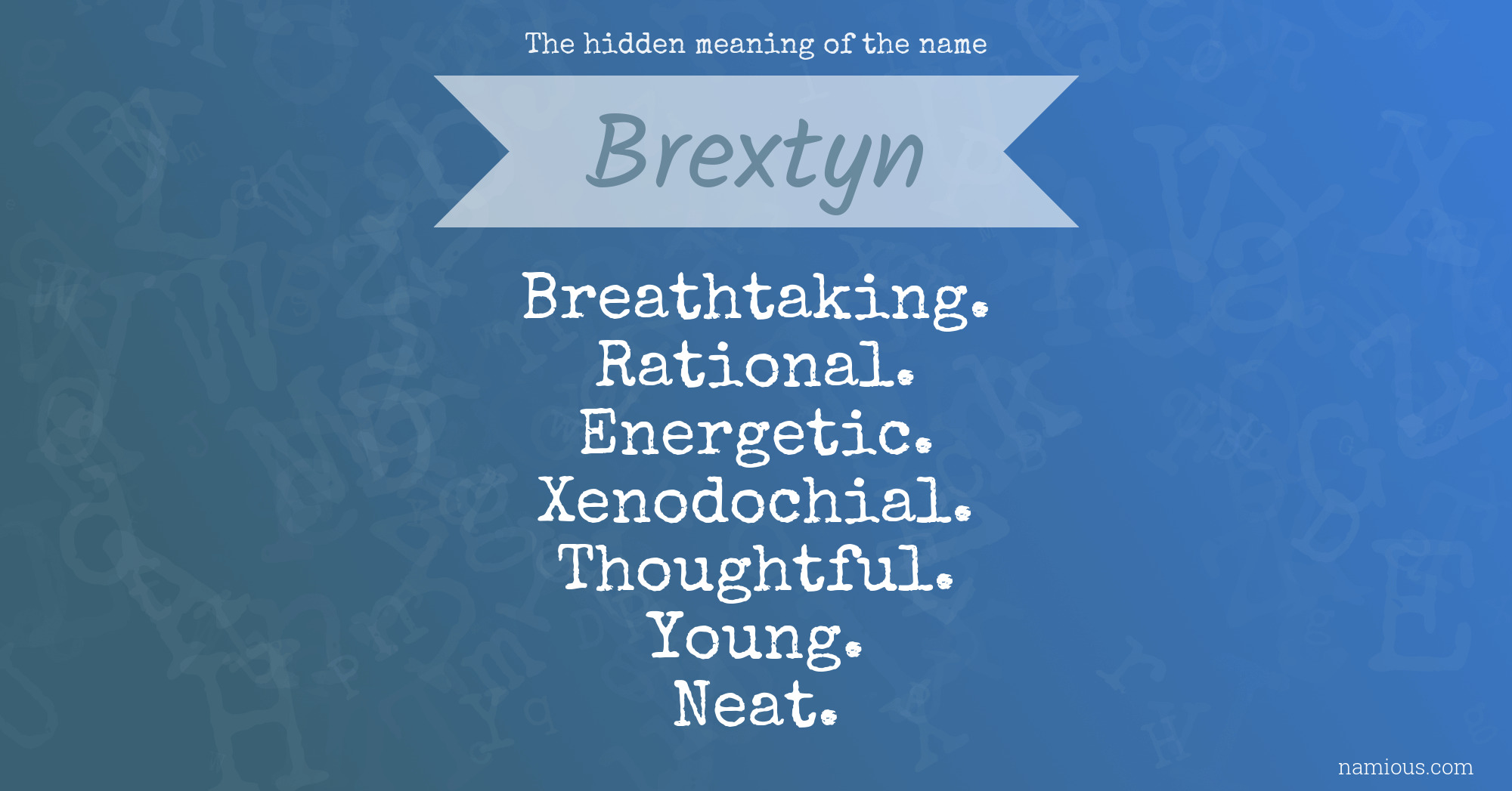 The hidden meaning of the name Brextyn